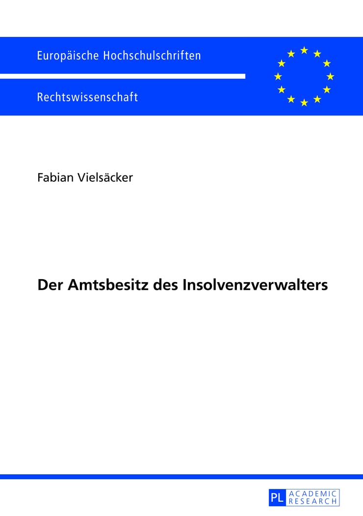 Der Amtsbesitz des Insolvenzverwalters: Dissertationsschrift (Europäische Hochschulschriften Recht, Band 2) Law