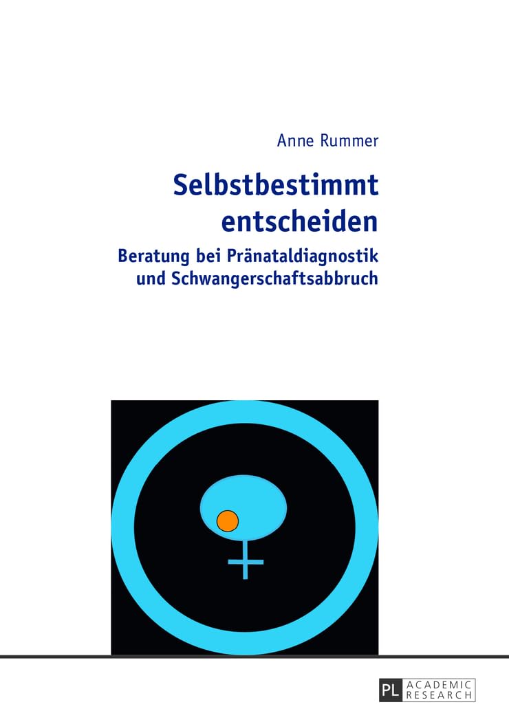 Selbstbestimmt entscheiden: Beratung bei Pränataldiagnostik und Schwangerschaftsabbruch Medicine