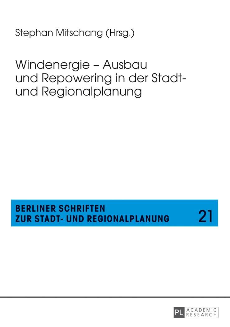 Windenergie – Ausbau und Repowering in der Stadt- und Regionalplanung Business & Technology