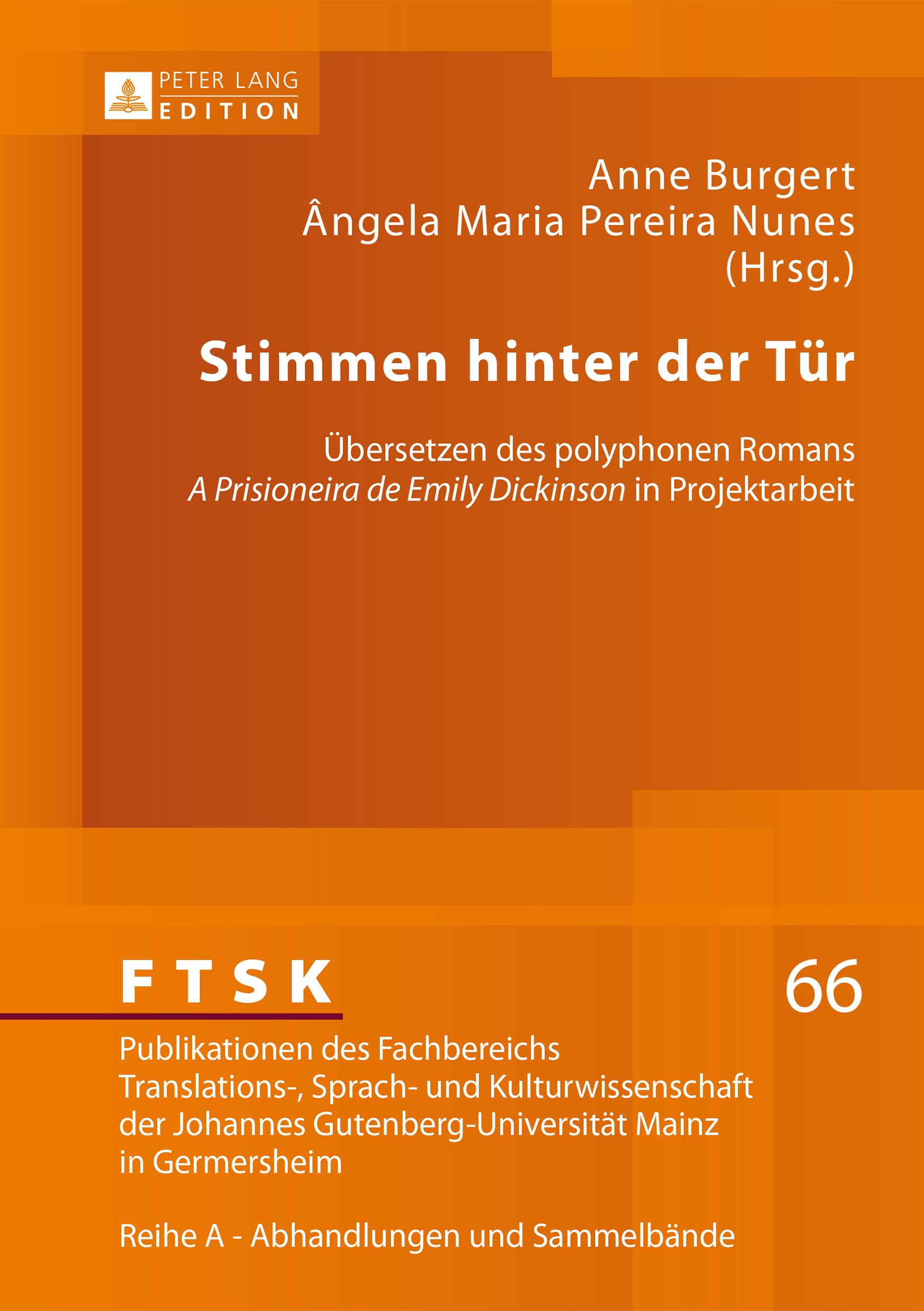 Stimmen hinter der Tür: Übersetzen des polyphonen Romans «A Prisioneira de Emily Dickinson» in Projektarbeit (FTSK. Publikationen des Fachbereichs ... A: Abhandlungen und Sammelbände, Band 66) Social Sciences