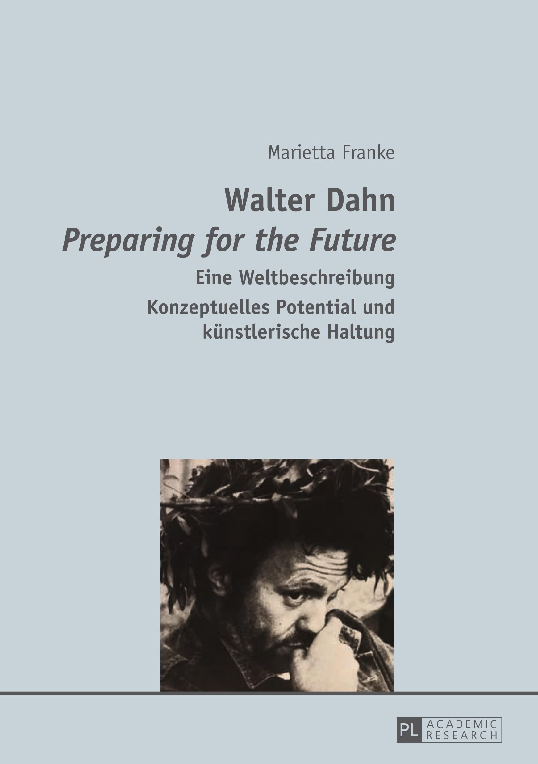 Walter Dahn- «Preparing for the Future»: Eine Weltbeschreibung- Konzeptuelles Potential und künstlerische Haltung Social Sciences