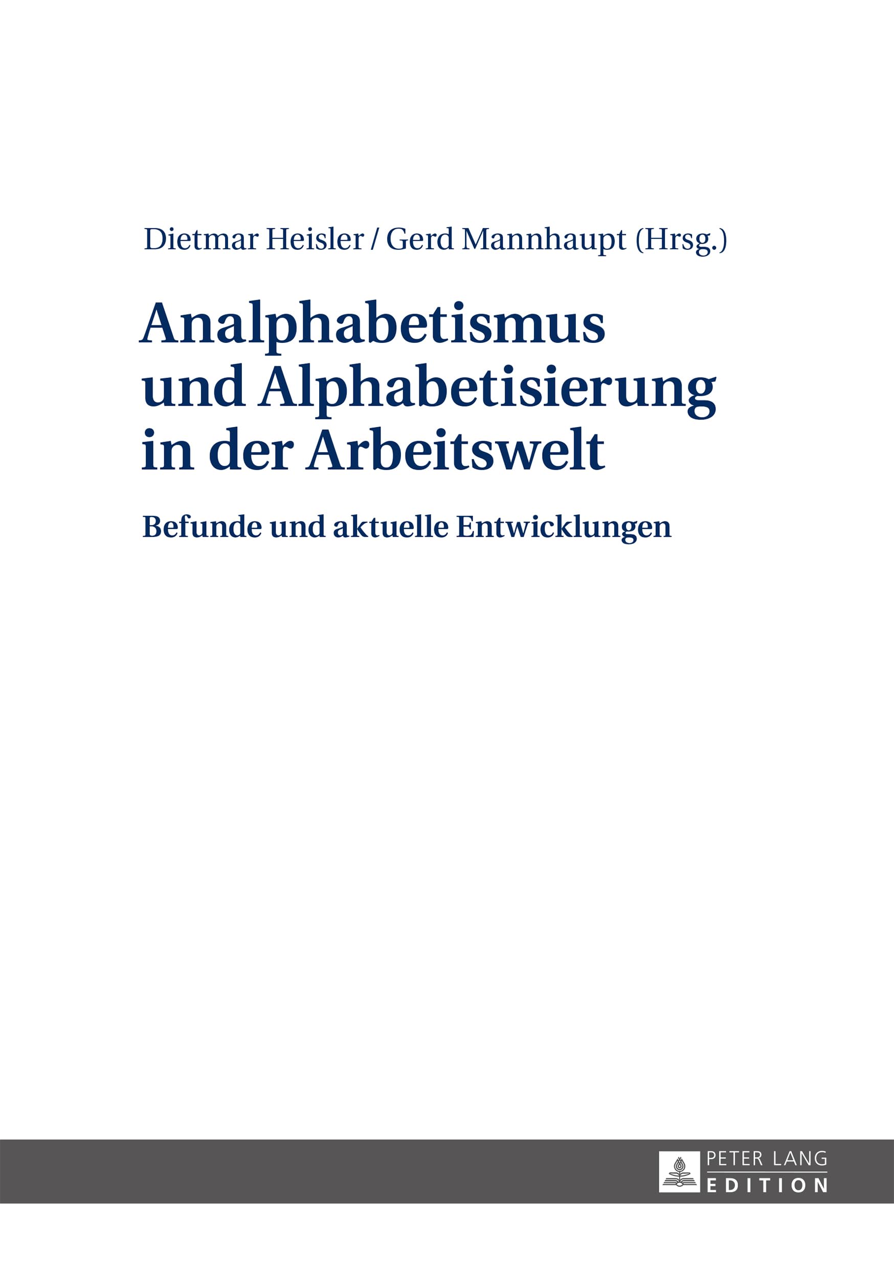 Analphabetismus und Alphabetisierung in der Arbeitswelt: Befunde und aktuelle Entwicklungen Social Sciences
