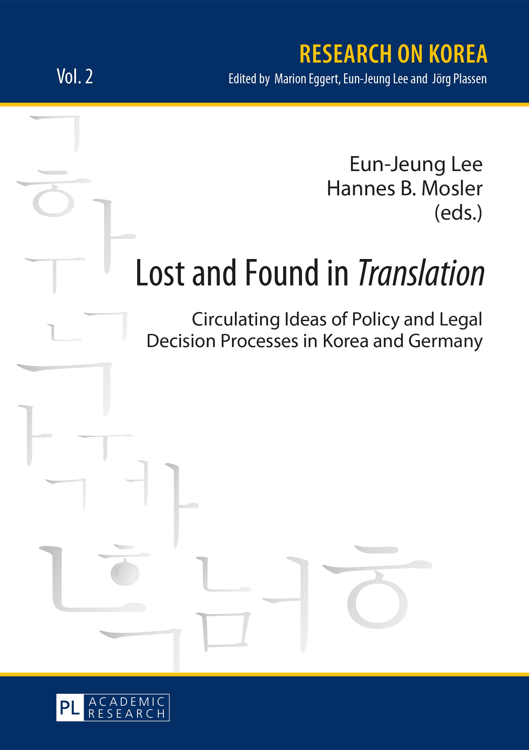 Lost and Found in «Translation»: Circulating Ideas of Policy and Legal Decisions Processes in Korea and Germany (Research on Korea, Band 2) Law