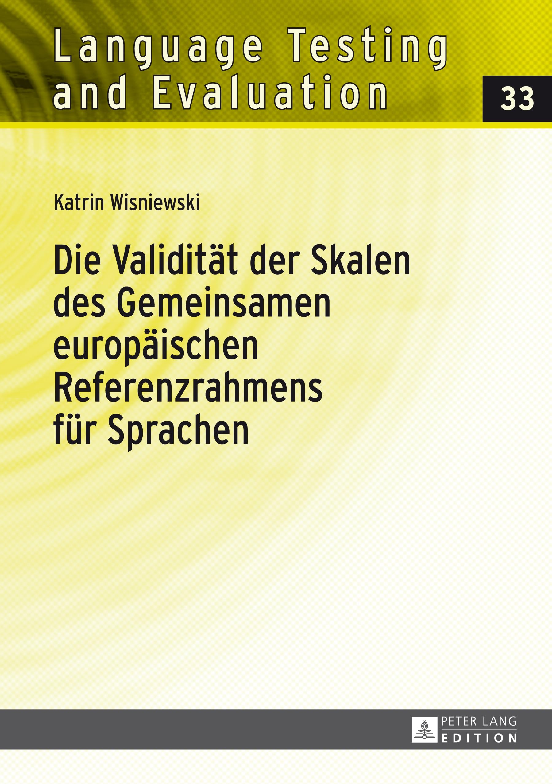 Die Validität der Skalen des Gemeinsamen europäischen Referenzrahmens für Sprachen: Eine empirische Untersuchung der Flüssigkeits- und ... (Language Testing and Evaluation, Band 33) Contemporary literature