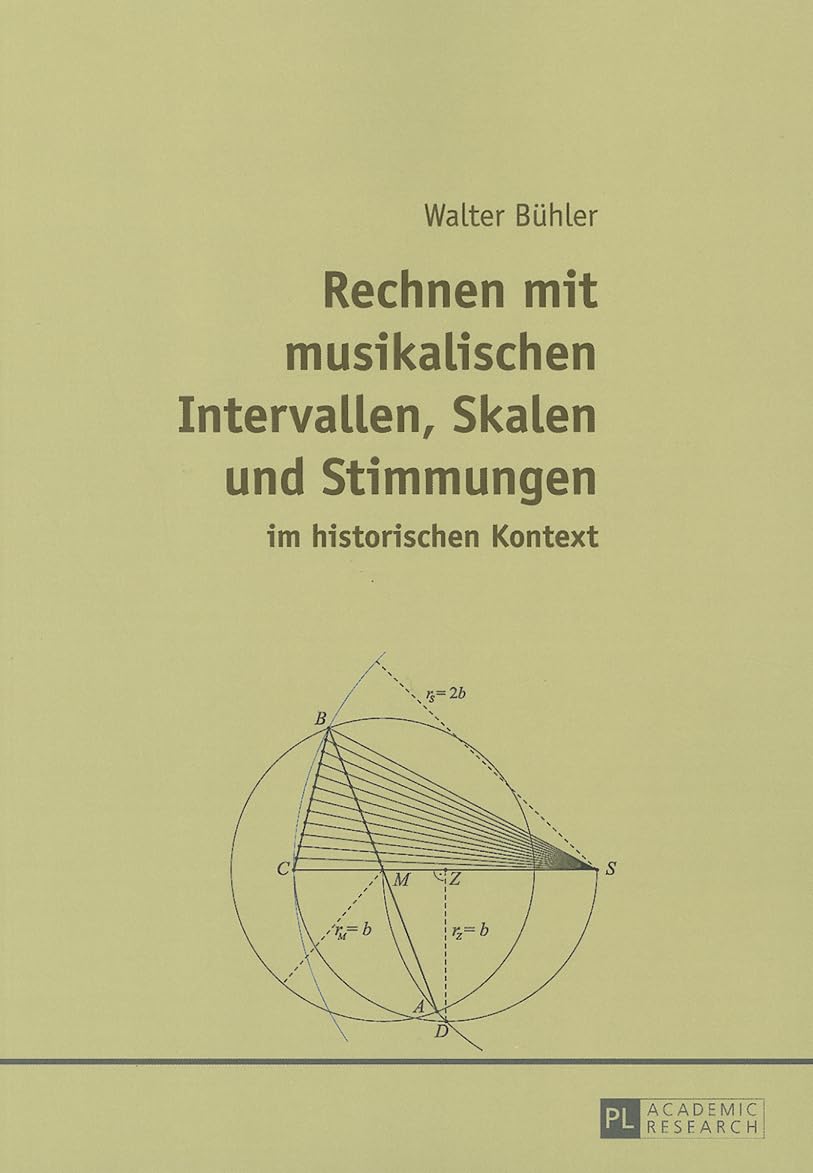 Rechnen mit musikalischen Intervallen, Skalen und Stimmungen im historischen Kontext Professional & Reference Books