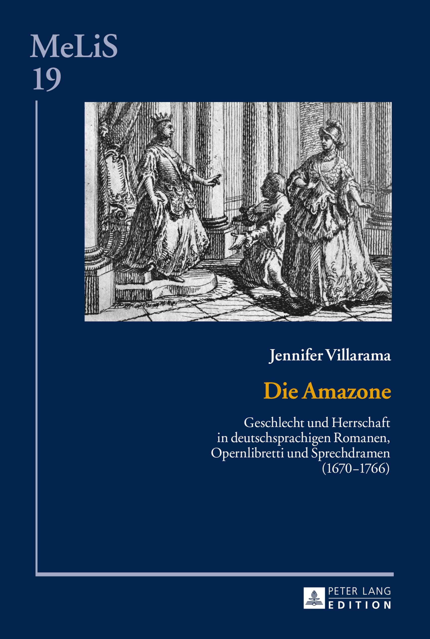 Die Amazone: Geschlecht und Herrschaft in deutschsprachigen Romanen, Opernlibretti und Sprechdramen (1670–1766) (MeLiS. Medien – Literaturen – ... Germanistik und Romanistik, Band 19) Books