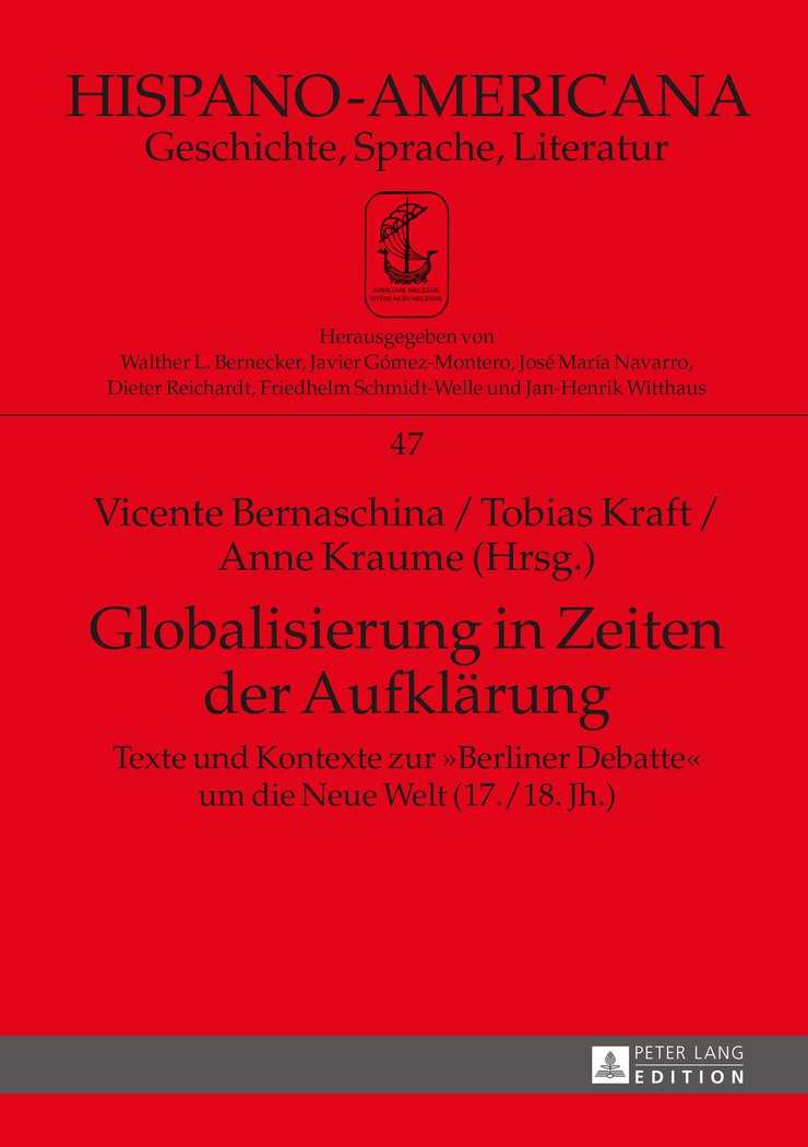 Globalisierung in Zeiten der Aufklärung: Texte und Kontexte zur «Berliner Debatte» um die Neue Welt (17./18. Jh.) – 2 Teile: Texte und Kontexte zur ... 1 und Teil 2 (Hispano-Americana, Band 47) Books