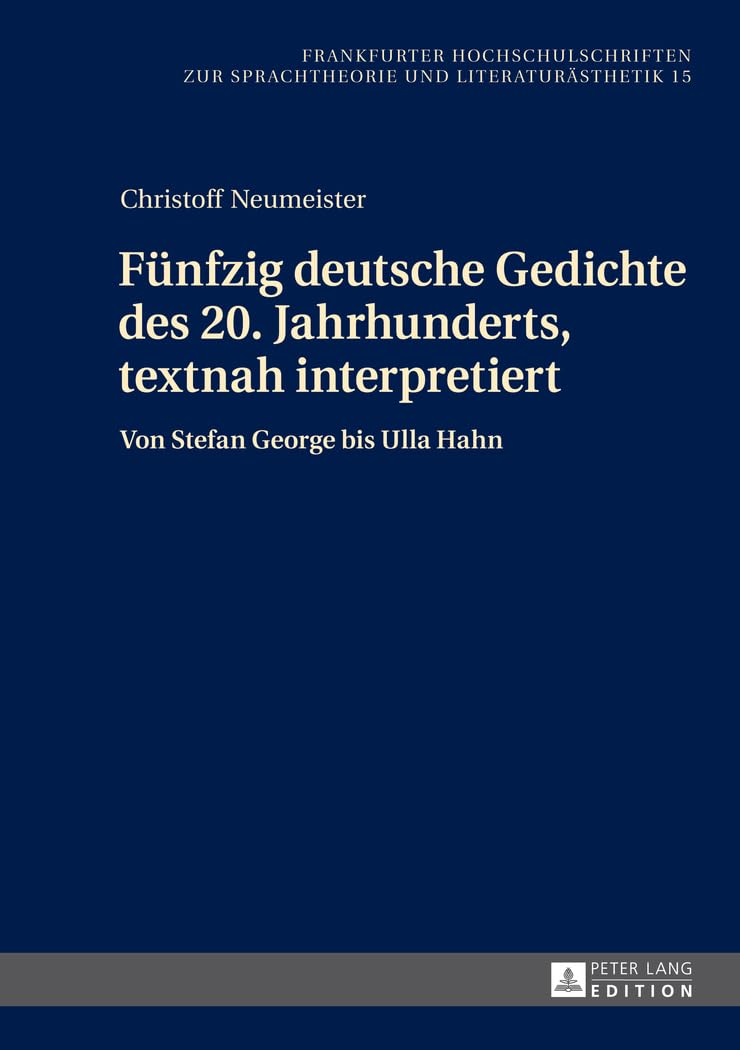 Fünfzig deutsche Gedichte des 20. Jahrhunderts, textnah interpretiert Poetry