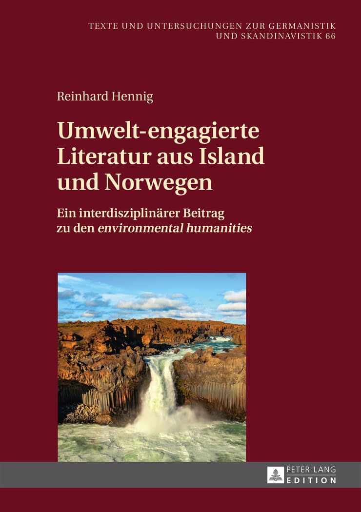 Umwelt-engagierte Literatur aus Island und Norwegen.: Ein interdisziplinärer Beitrag zu den «environmental humanities» (Texte und Untersuchungen zur Germanistik und Skandinavistik, Band 66) Historical Fiction