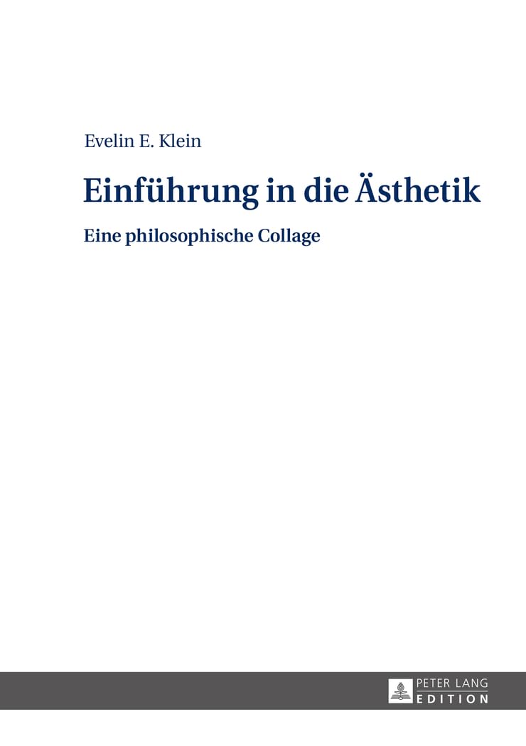 Einführung in die Ästhetik: Eine philosophische Collage Philosophy