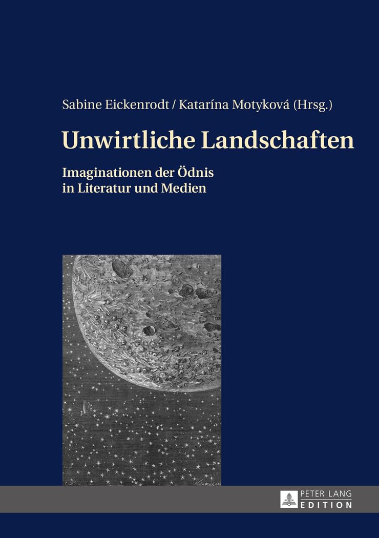 Unwirtliche Landschaften: Imaginationen der Ödnis in Literatur und Medien Contemporary literature