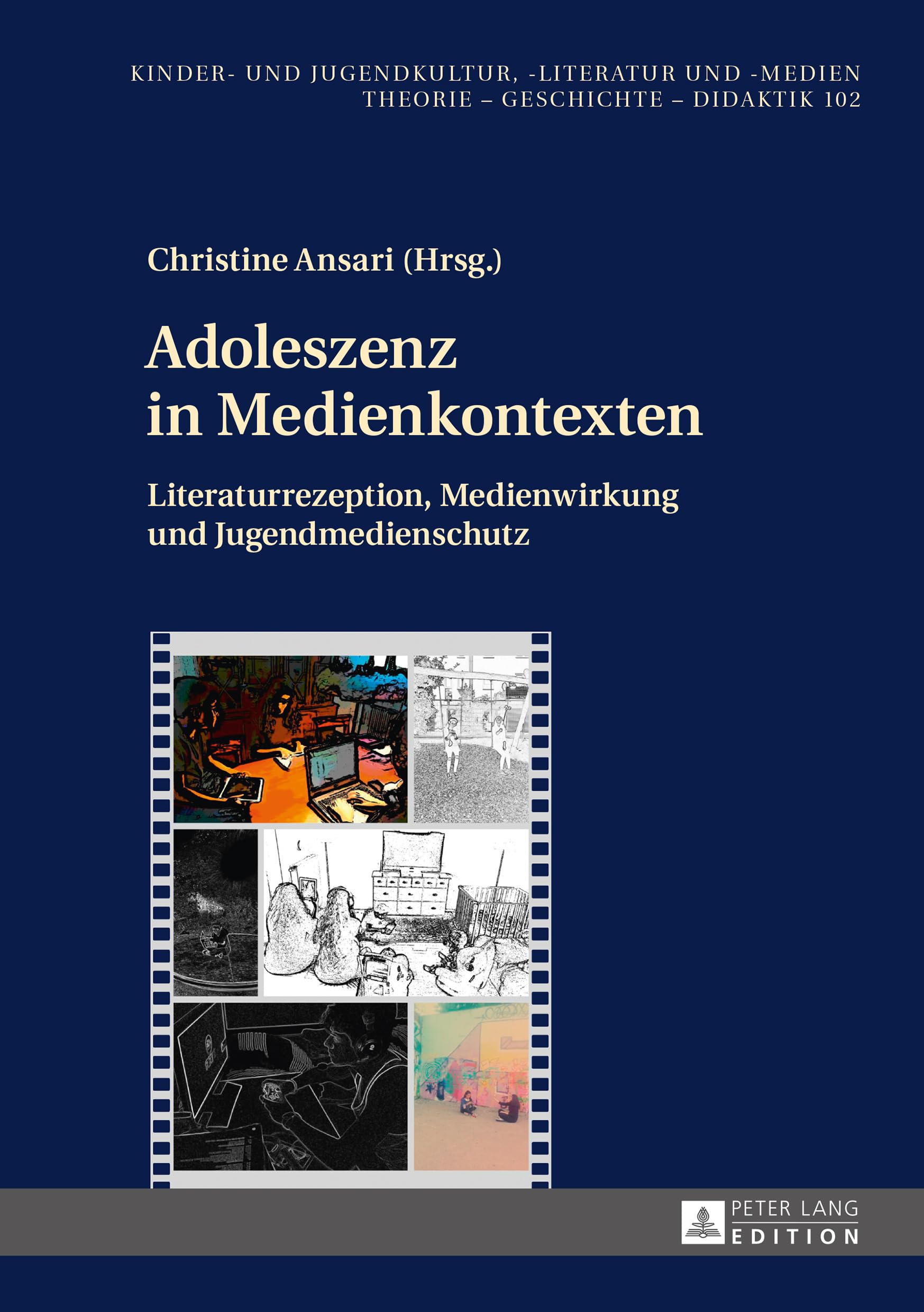 Adoleszenz in Medienkontexten: Literaturrezeption, Medienwirkung und Jugendmedienschutz (Kinder- und Jugendkultur, -literatur und -medien, Band 102) Media & Communication