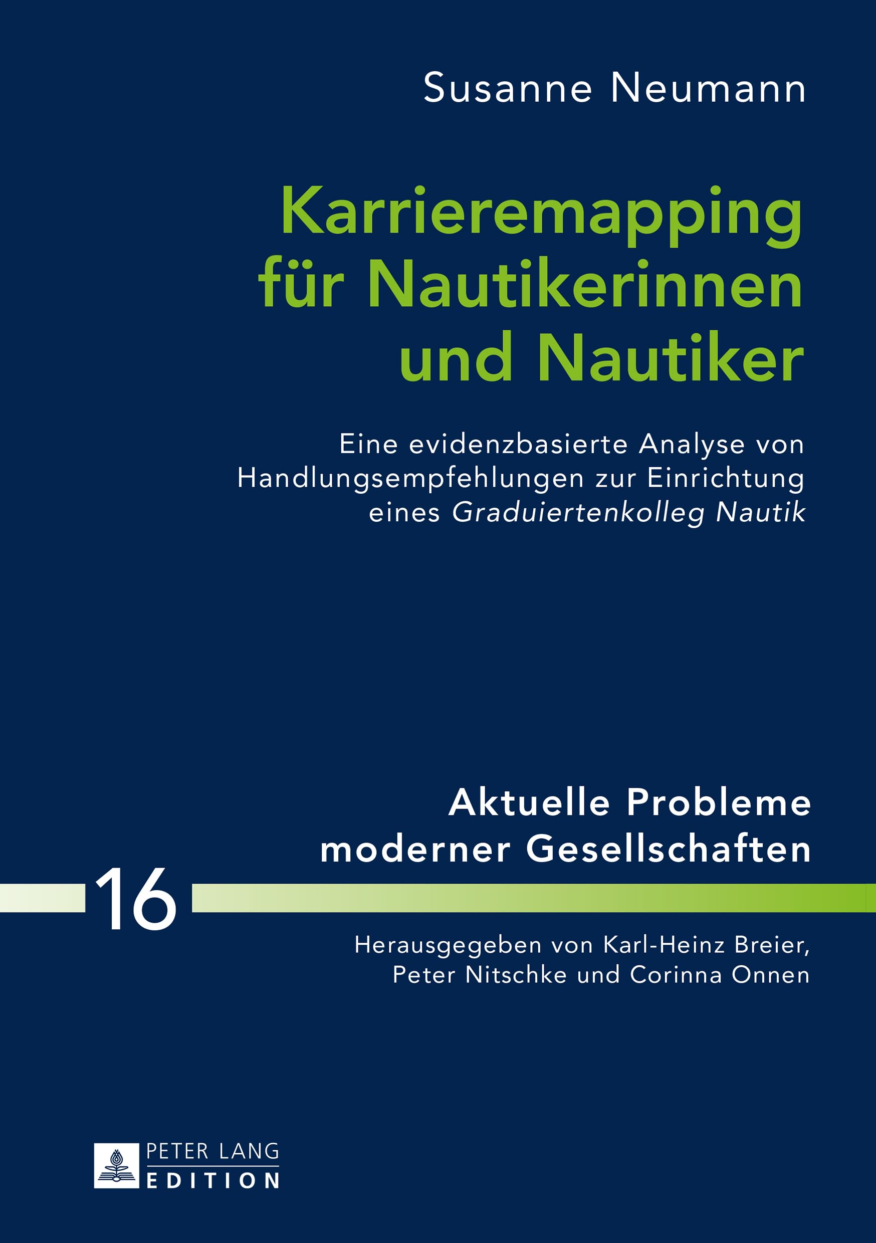 Karrieremapping für Nautikerinnen und Nautiker: Eine evidenzbasierte Analyse von Handlungsempfehlungen zur Einrichtung eines "Graduiertenkolleg ... Problems of Modern Societies, Band 16) Law
