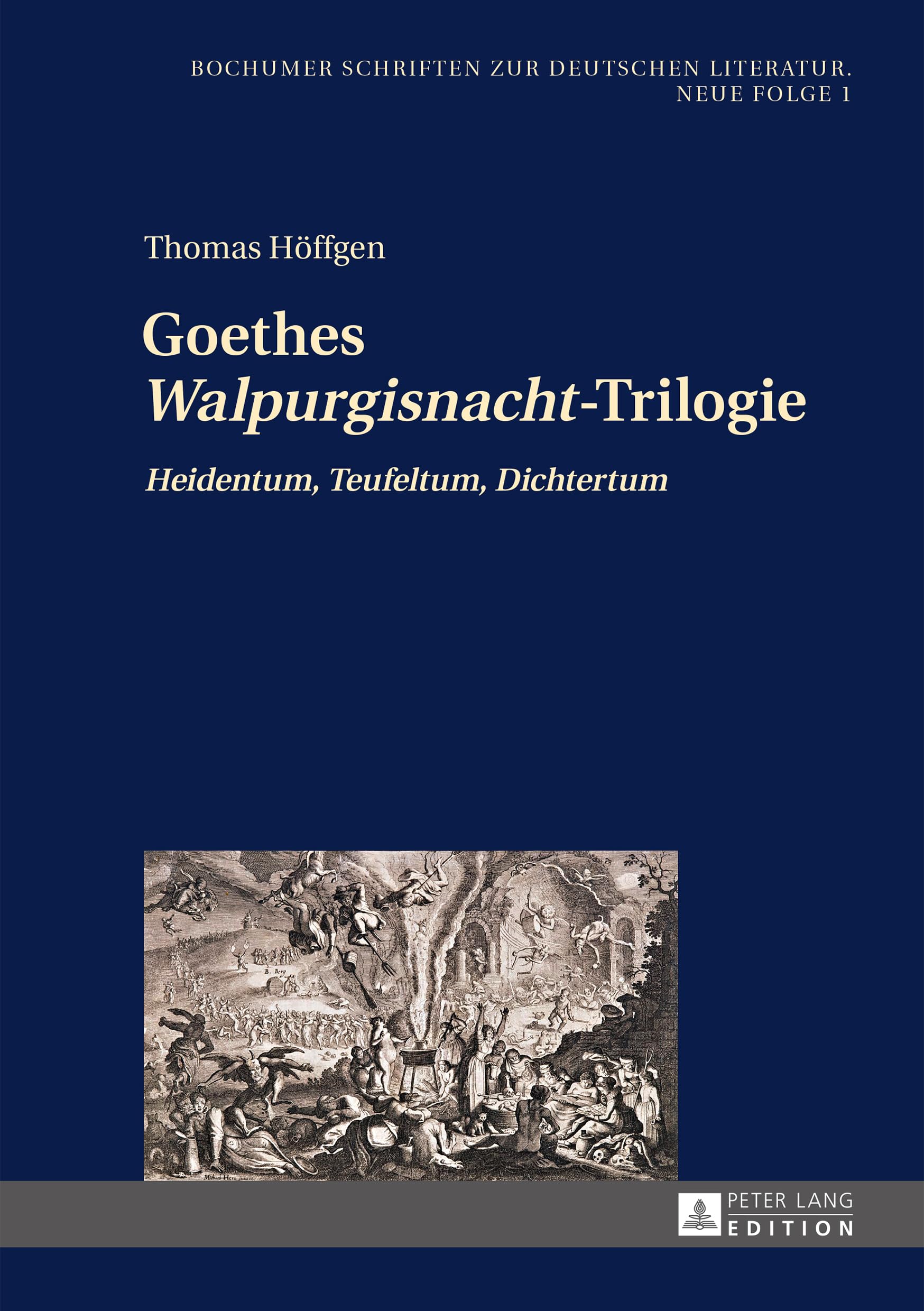 Goethes «Walpurgisnacht»-Trilogie: «Heidentum, Teufeltum, Dichtertum» (Bochumer Schriften zur deutschen Literatur. Neue Folge, Band 1) Contemporary literature Books