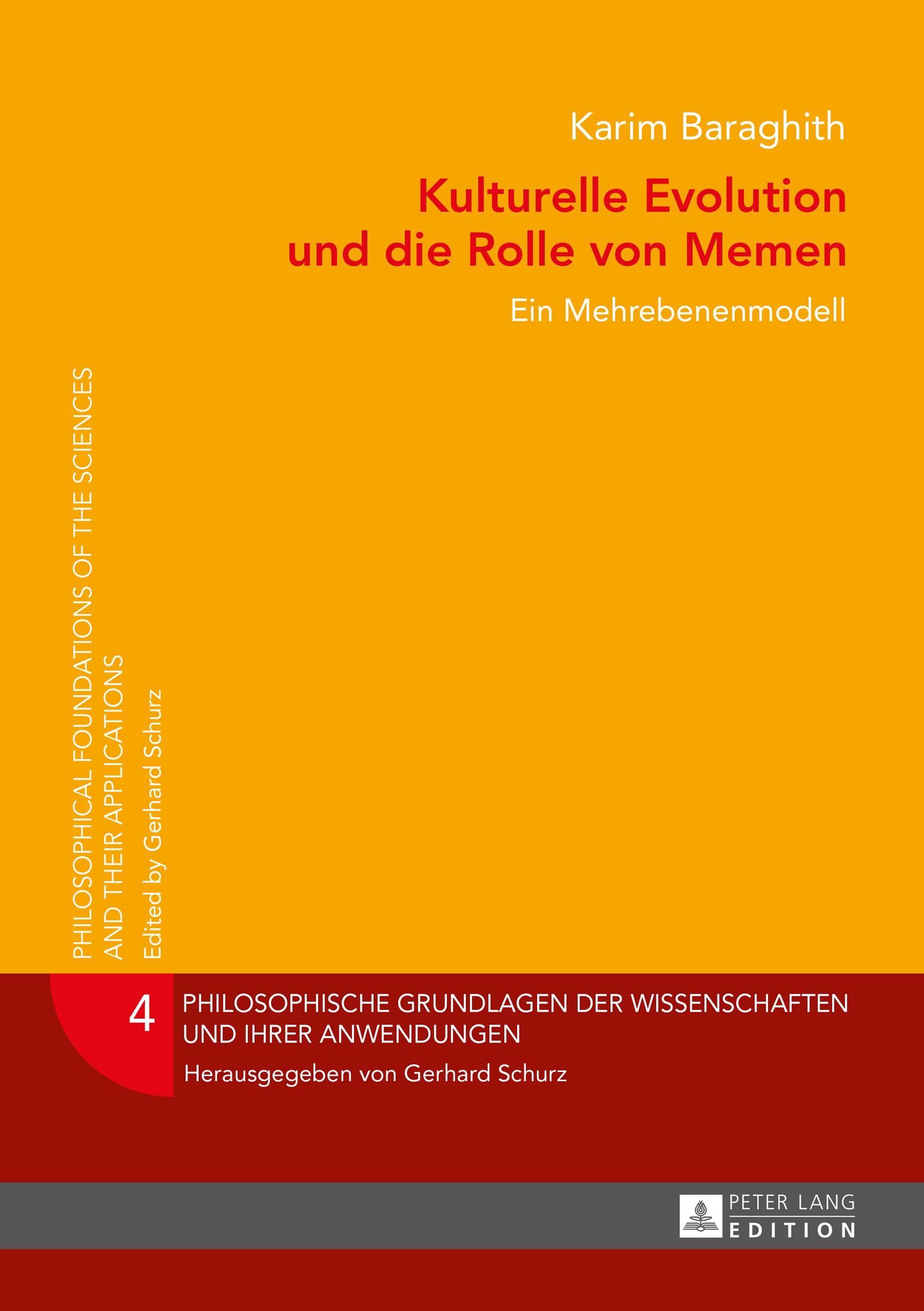 Kulturelle Evolution und die Rolle von Memen: Ein Mehrebenenmodell (Philosophische Grundlagen der Wissenschaften und ihrer Anwendungen, Band 4) Philosophy