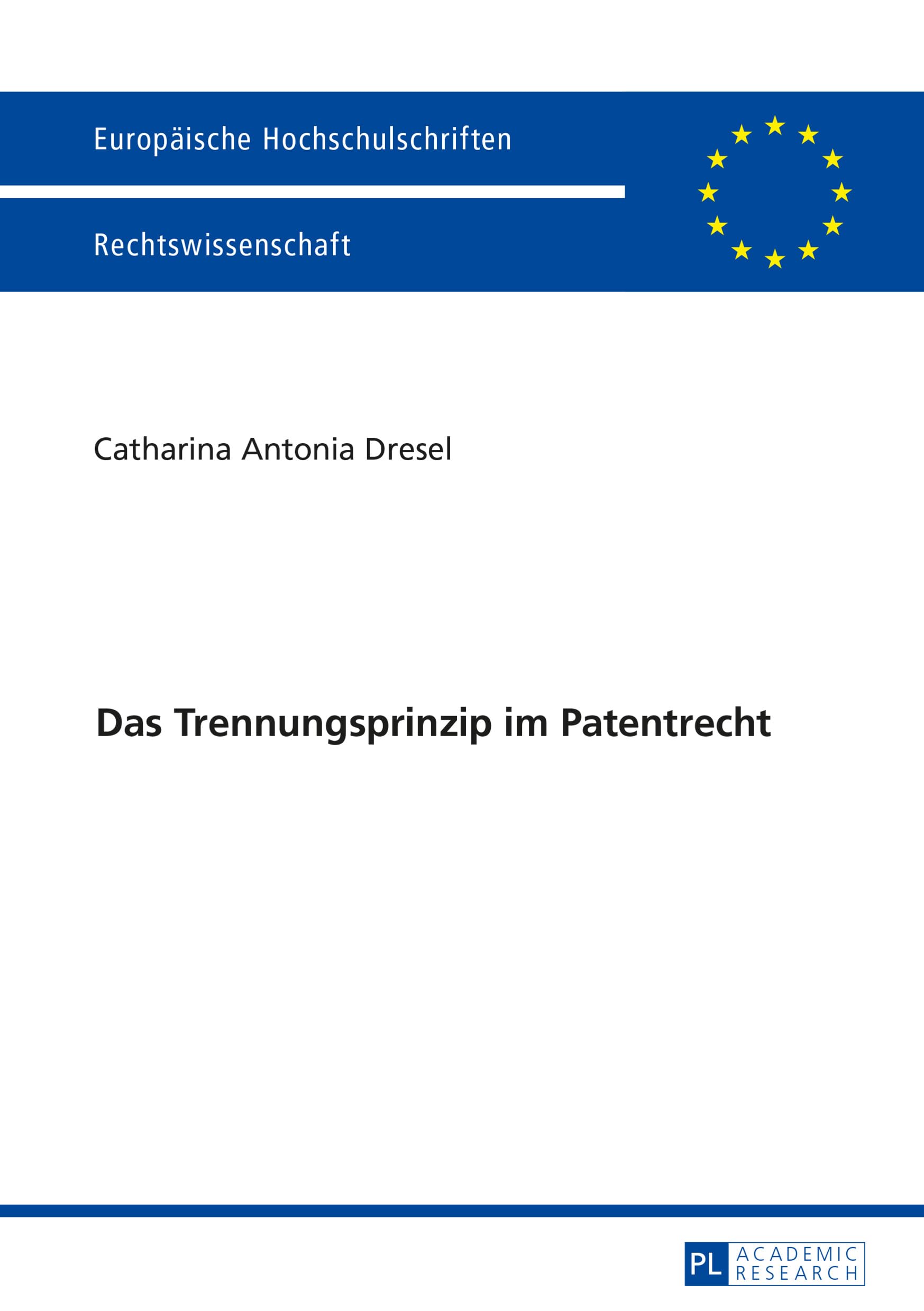 Das Trennungsprinzip im Patentrecht: Dissertationsschrift (Europäische Hochschulschriften Recht, Band 5801) Law