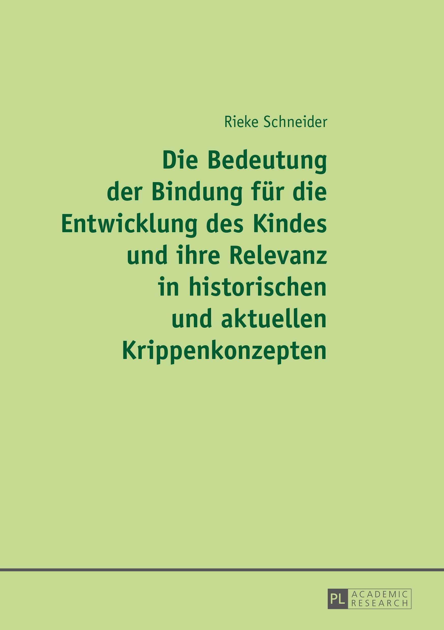 Die Bedeutung der Bindung für die Entwicklung des Kindes und ihre Relevanz in historischen und aktuellen Krippenkonzepten: Masterarbeit Study Guides
