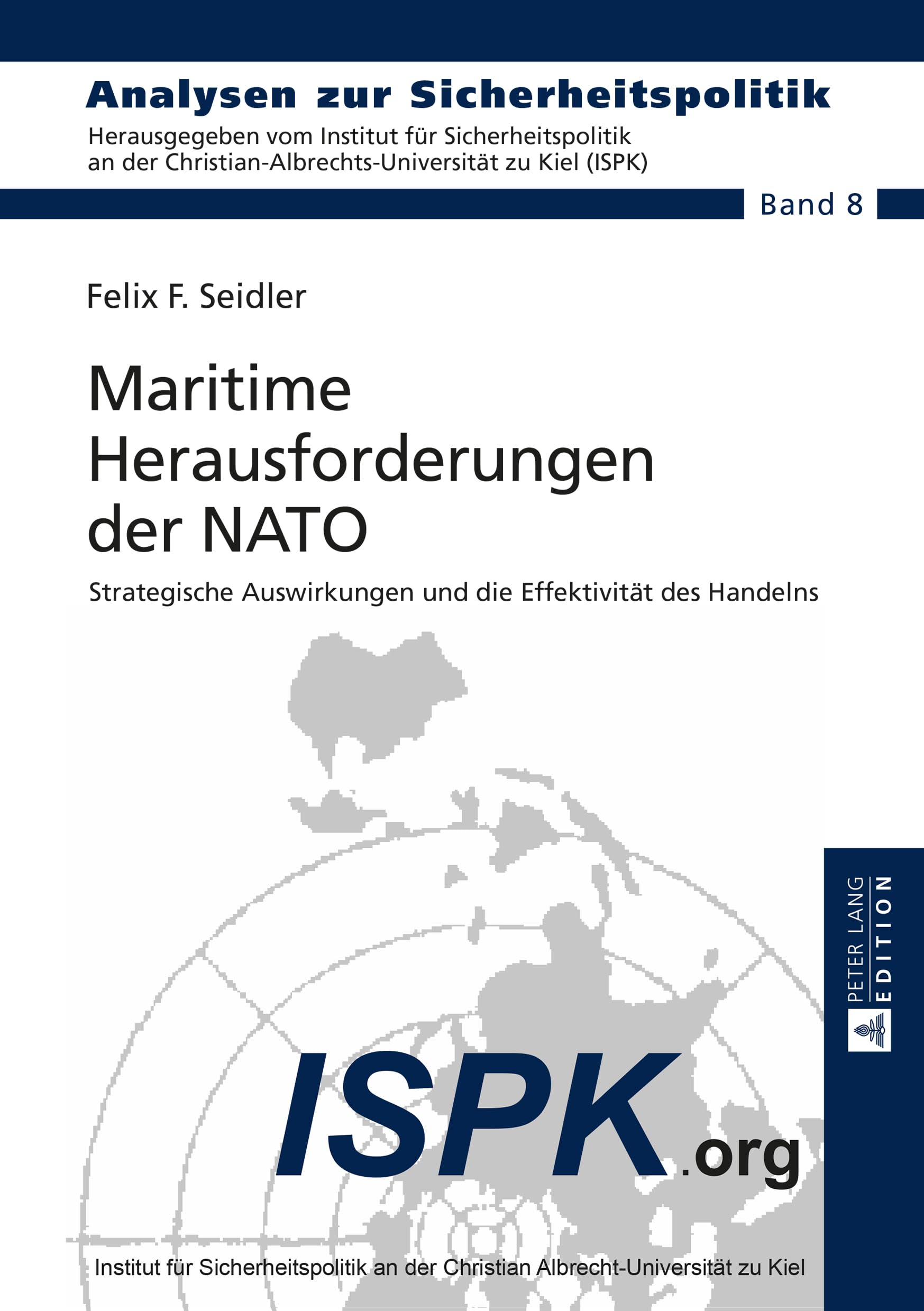 Maritime Herausforderungen der NATO: Strategische Auswirkungen und die Effektivität des Handelns (Analysen zur Sicherheitspolitik / German Strategic Studies, Band 8) Law