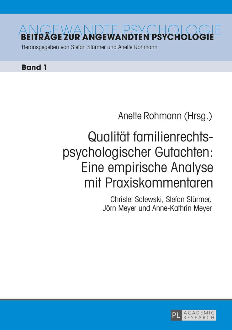 Qualität familienrechtspsychologischer Gutachten: Eine empirische Analyse mit Praxiskommentaren: Christel Salewski, Stefan Stürmer, Jörn Meyer und ... zur Angewandten Psychologie, Band 1) Medicine