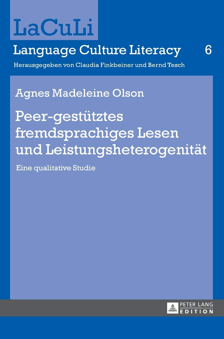Peer-gestütztes fremdsprachiges Lesen und Leistungsheterogenität: Eine qualitative Studie (LaCuLi. Language Culture Literacy, Band 6) Foreign Languages ​​& Dictionaries