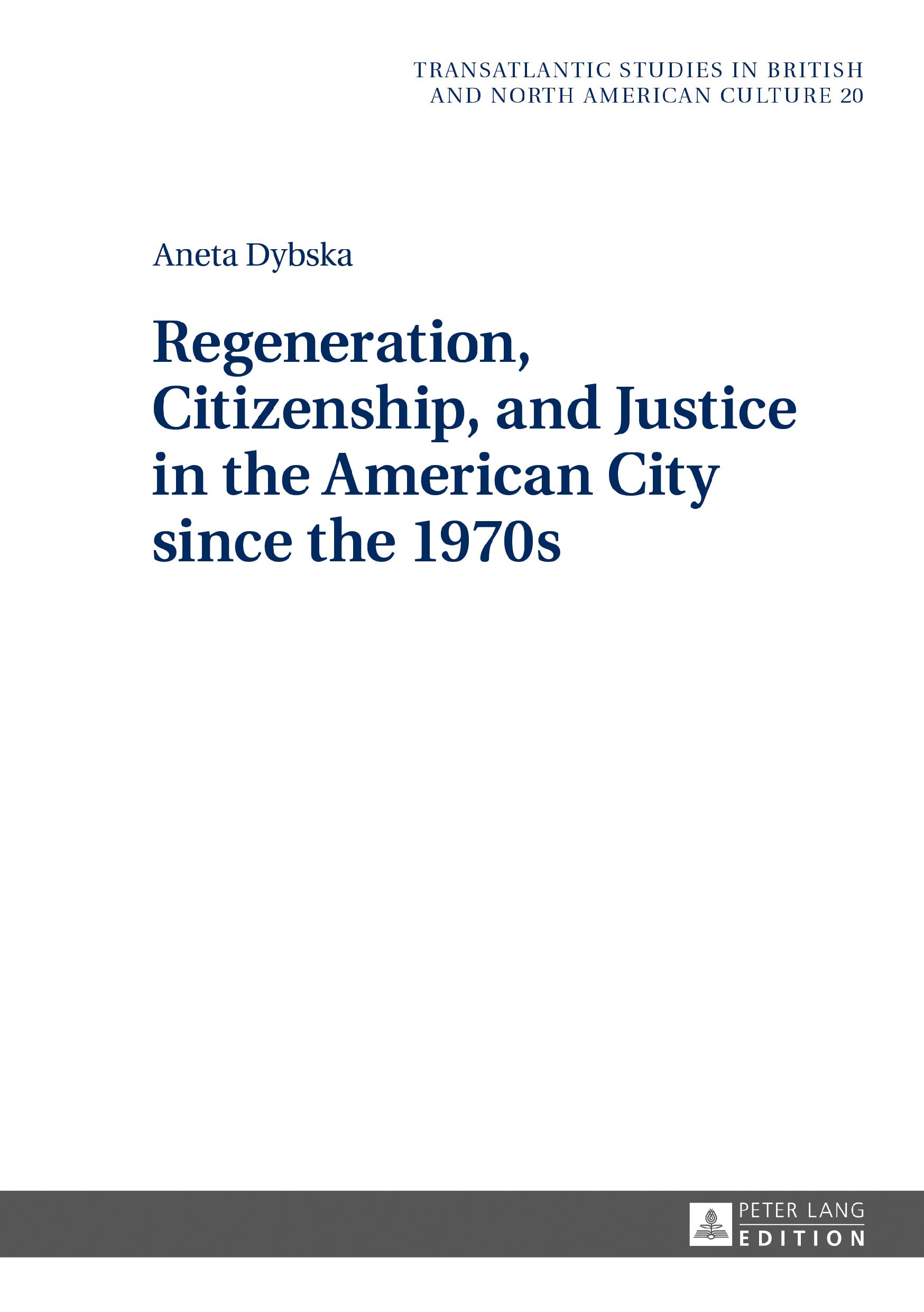 Regeneration, Citizenship, and Justice in the American City since the 1970s Books