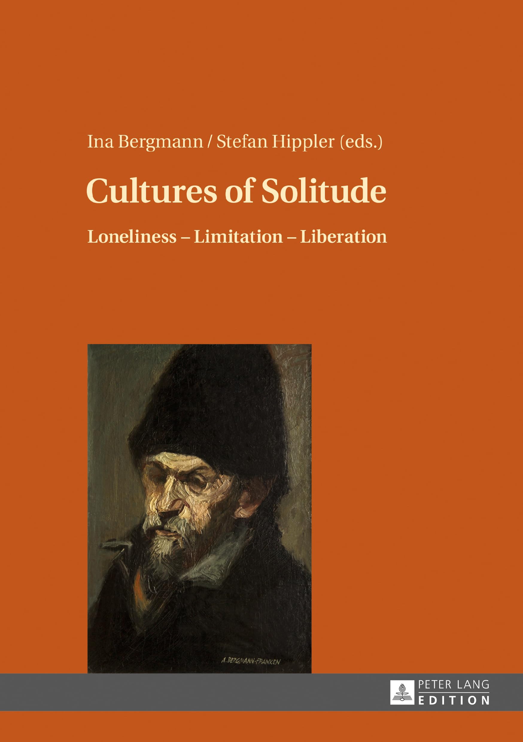Cultures of Solitude: Loneliness - Limitation - Liberation book