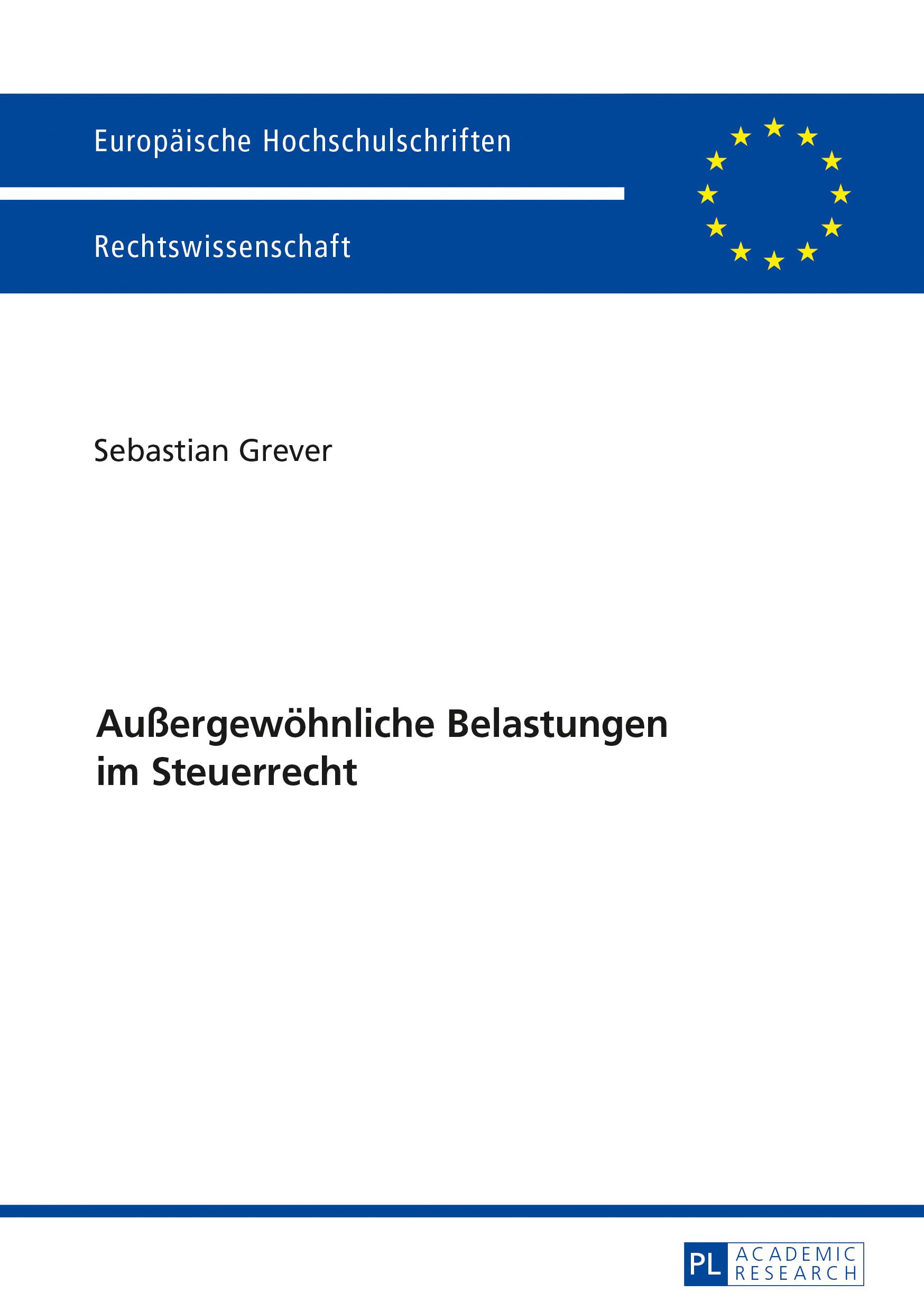 Außergewöhnliche Belastungen im Steuerrecht: Dissertationsschrift (Europäische Hochschulschriften Recht, Band 5900) Law
