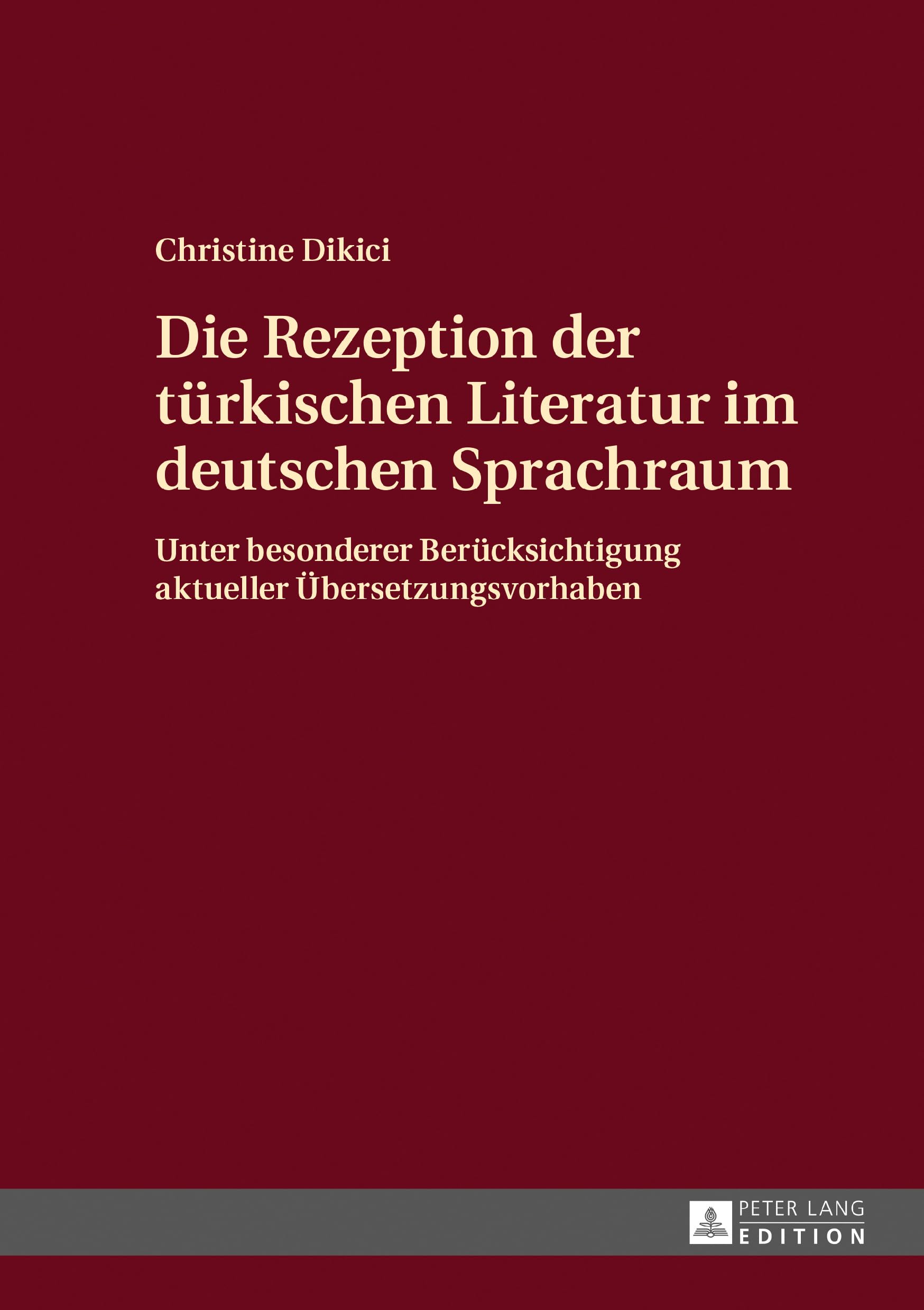 Die Rezeption der türkischen Literatur im deutschen Sprachraum: Unter besonderer Berücksichtigung aktueller Übersetzungsvorhaben Social Sciences