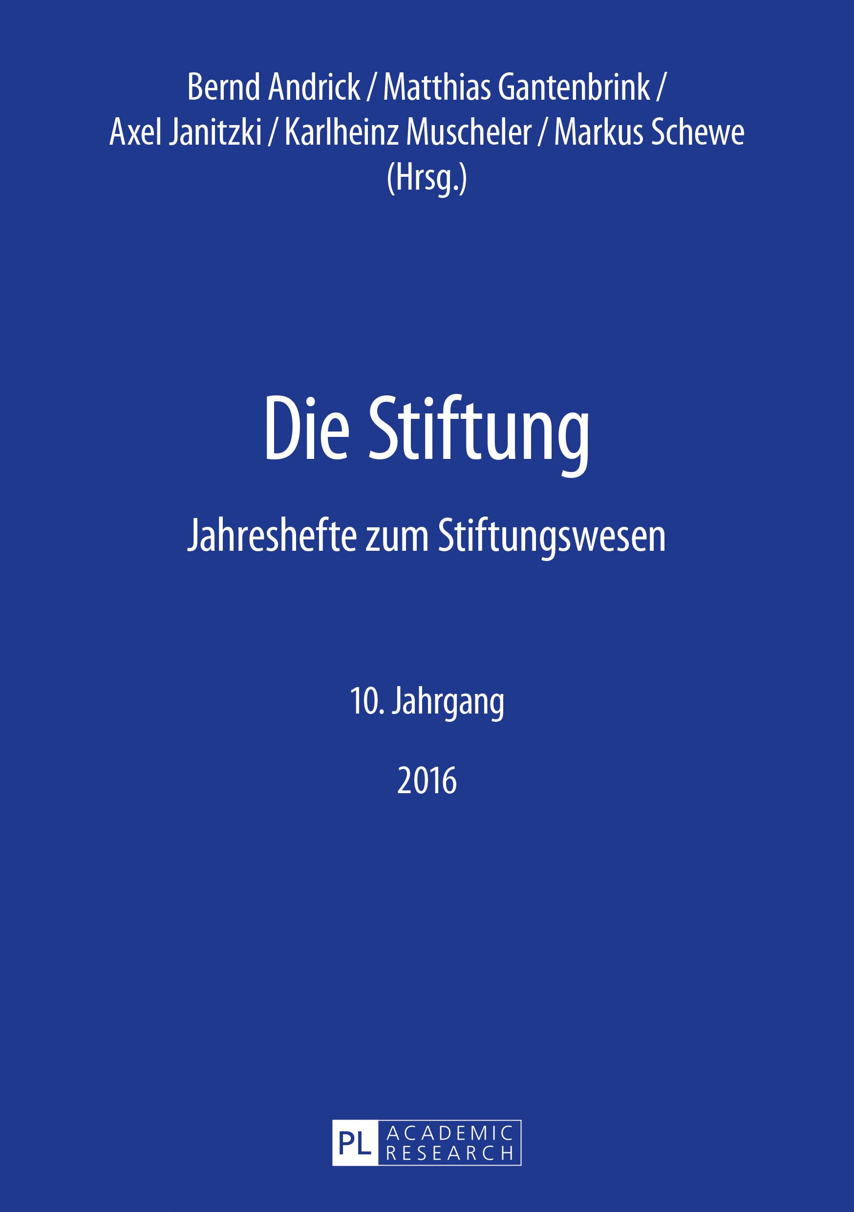 Die Stiftung: Jahreshefte zum Stiftungswesen – 10. Jahrgang, 2016 Law