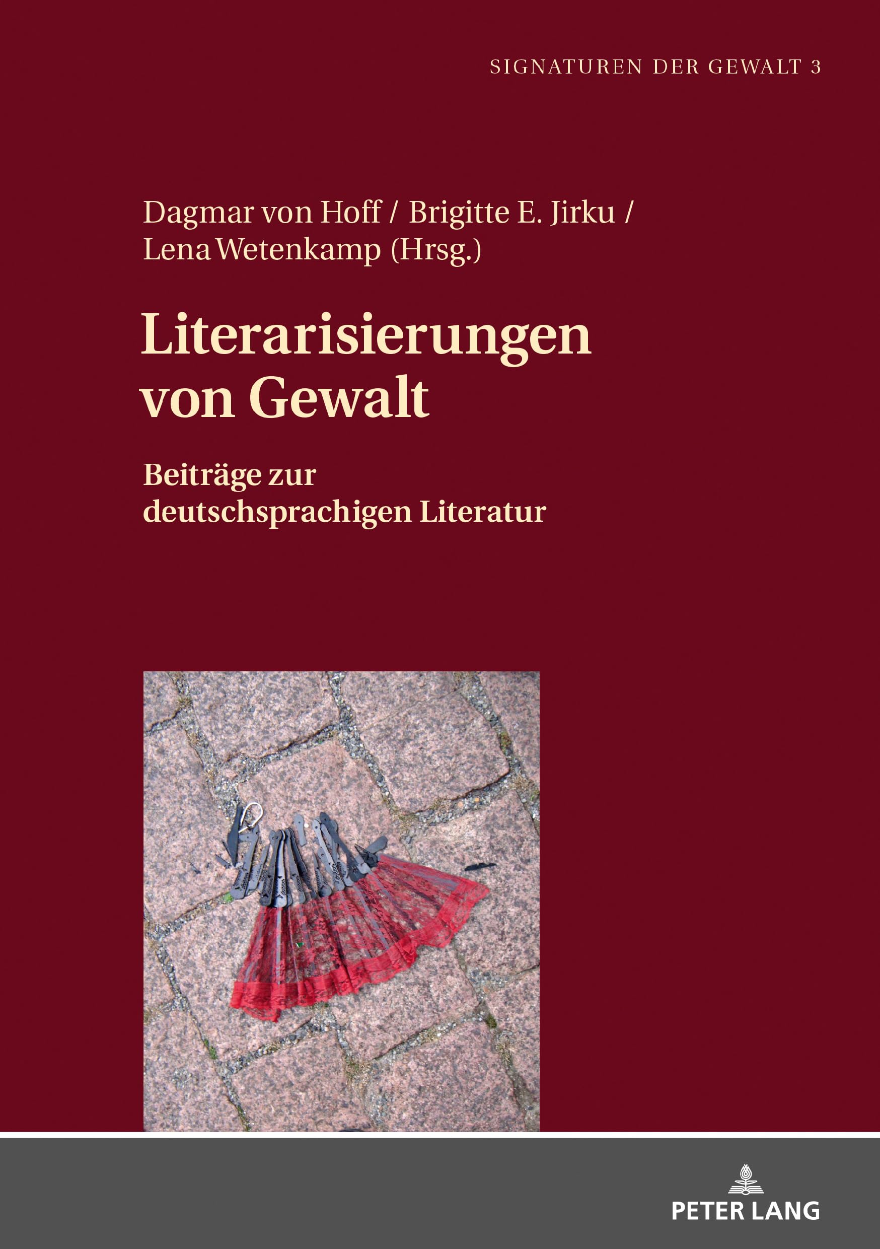 Literarisierungen von Gewalt: Beiträge zur deutschsprachigen Literatur (Signaturen der Gewalt / Signatures of Violence, Band 3) Social Sciences