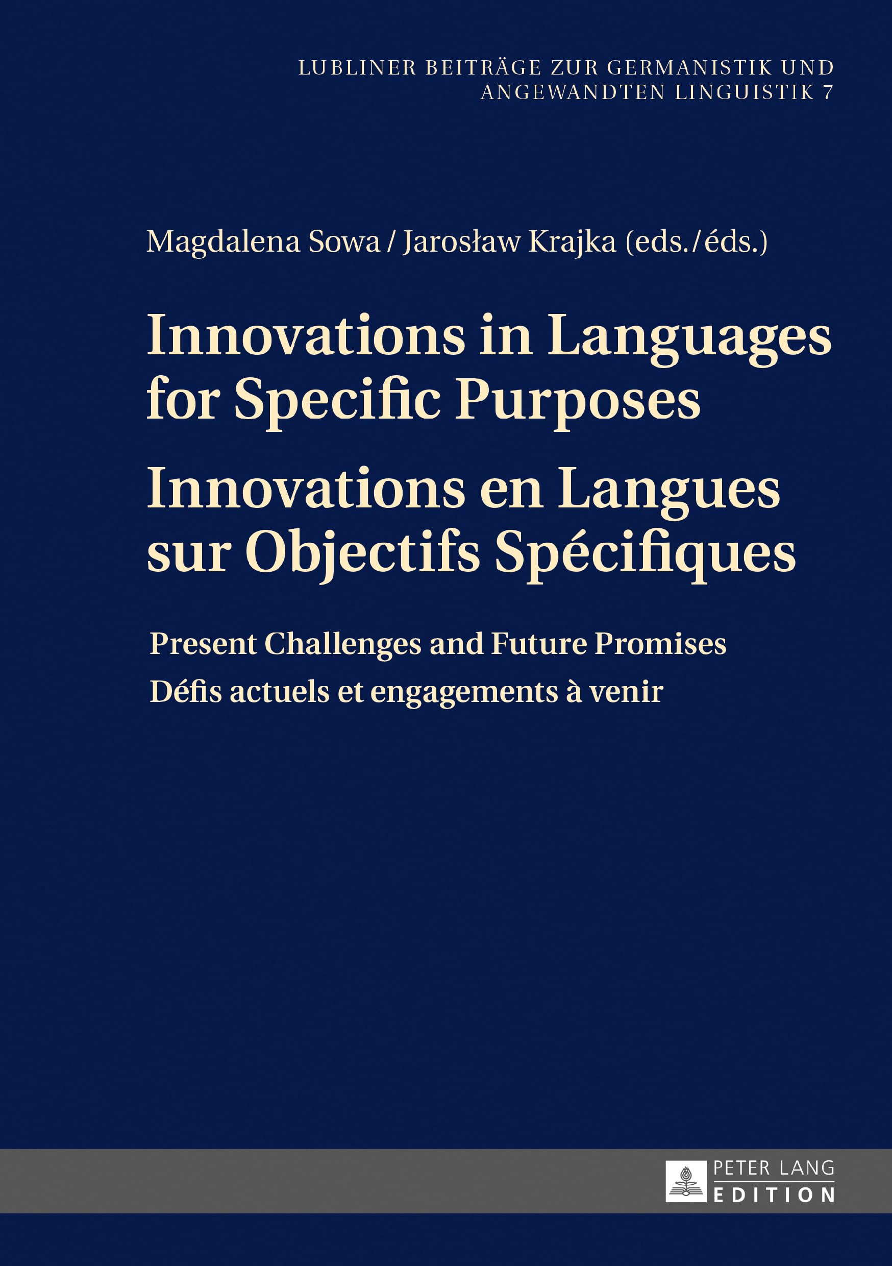Innovations in Languages for Specific Purposes Innovations en Langues sur Objectifs Spécifiques: Present Challenges and Future Promises Défis actuels et engagements a venir book