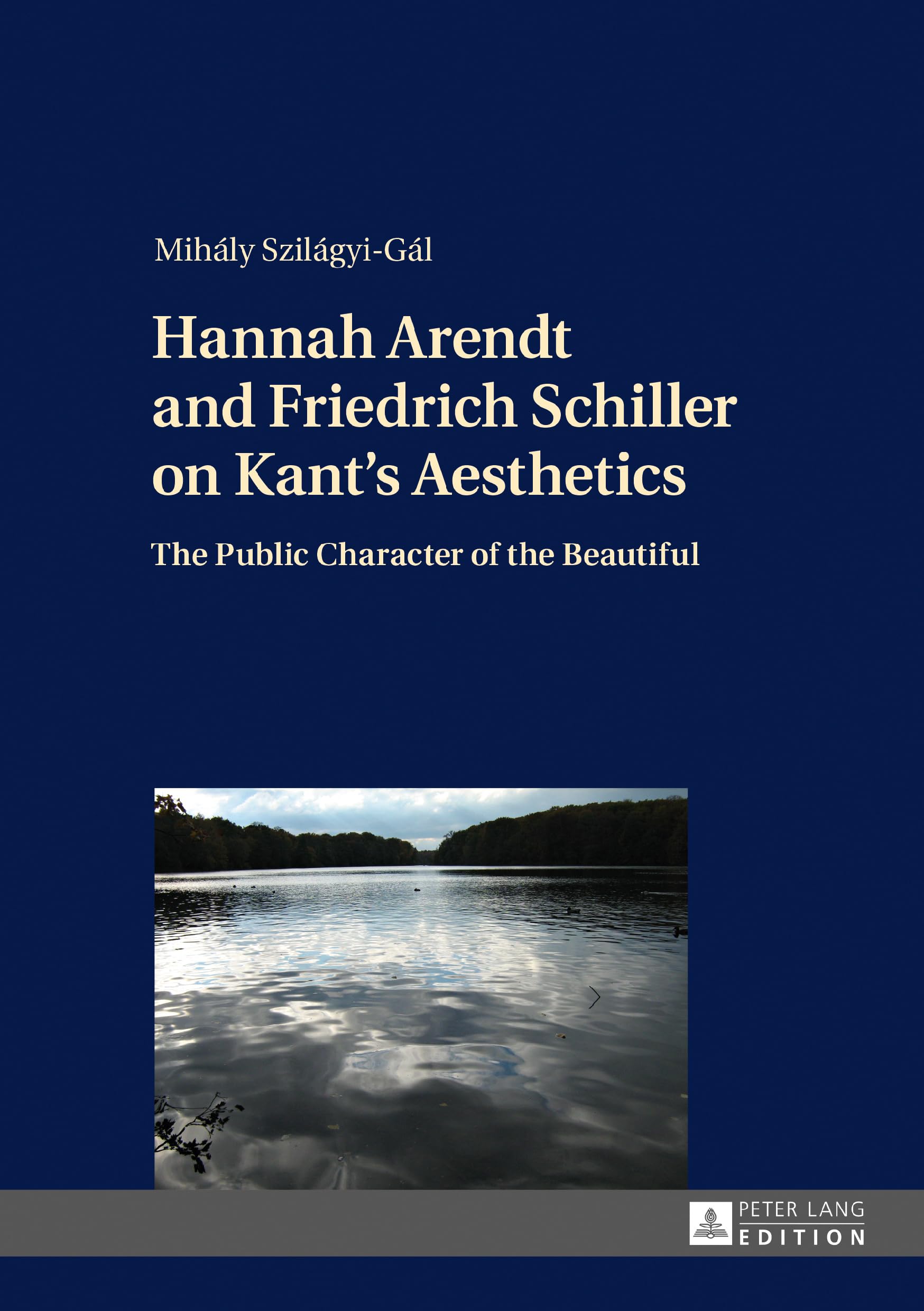 Hannah Arendt and Friedrich Schiller on Kant’s Aesthetics: The Public Character of the Beautiful Philosophy