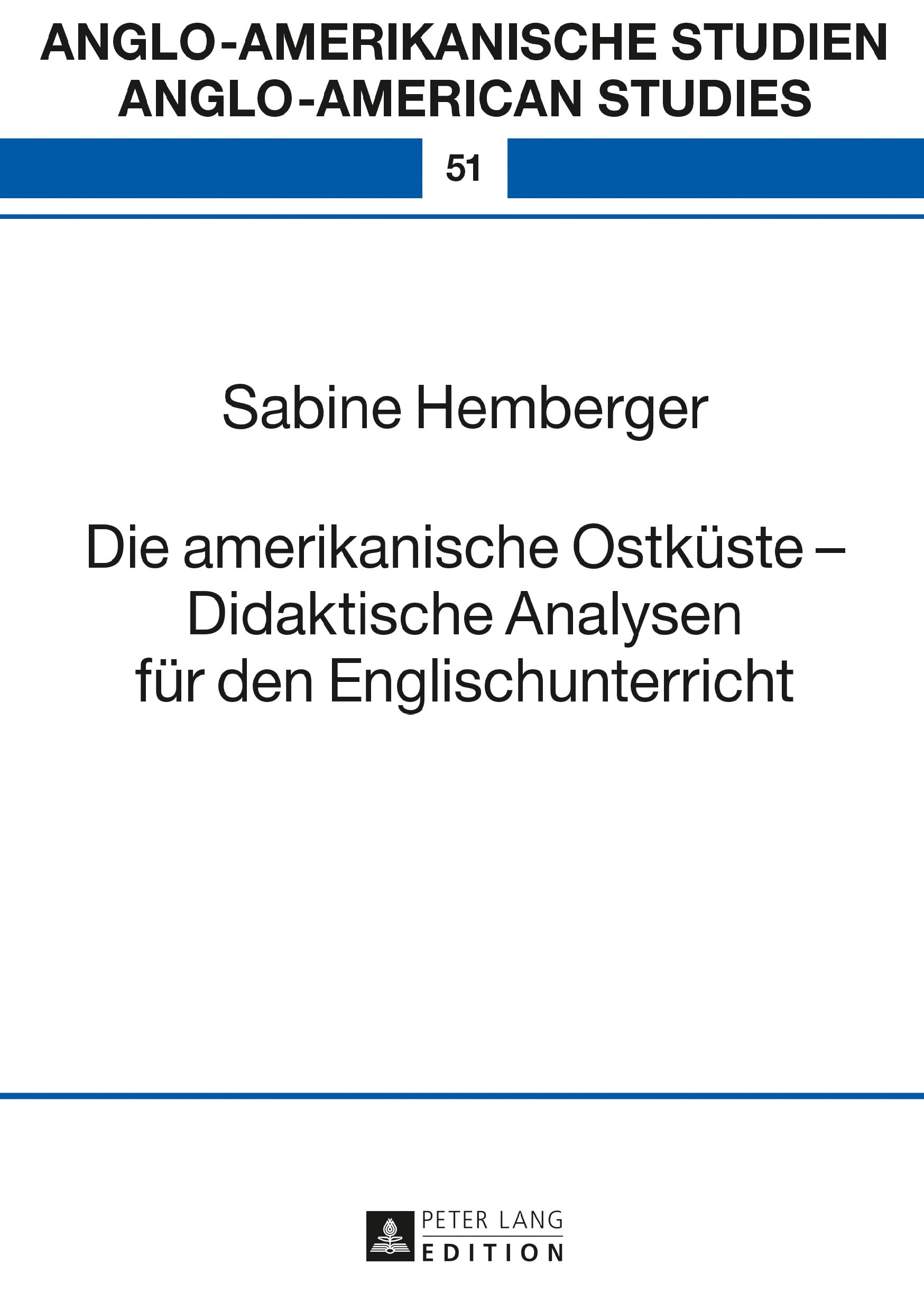 Die amerikanische Ostküste – Didaktische Analysen für den Englischunterricht: Dissertationsschrift (Anglo-amerikanische Studien / Anglo-American ... / Literature, Culture and Teaching, Band 51) Books