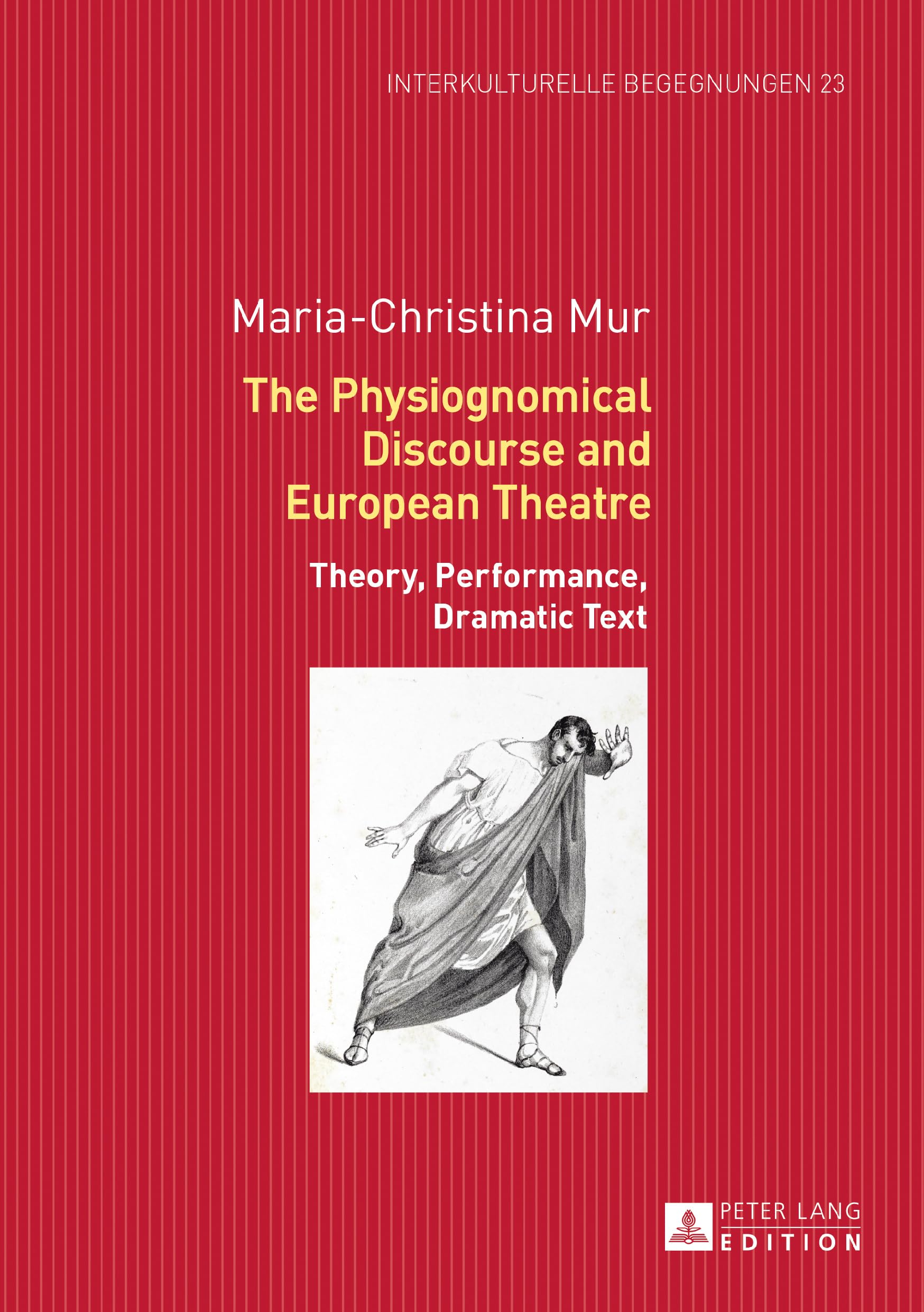 The Physiognomical Discourse and European Theatre: Theory, Performance, Dramatic Text book