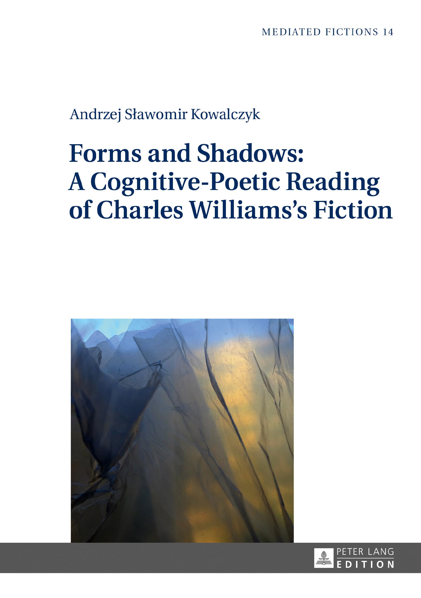 Forms and Shadows: A Cognitive-Poetic Reading of Charles Williams’s Fiction book