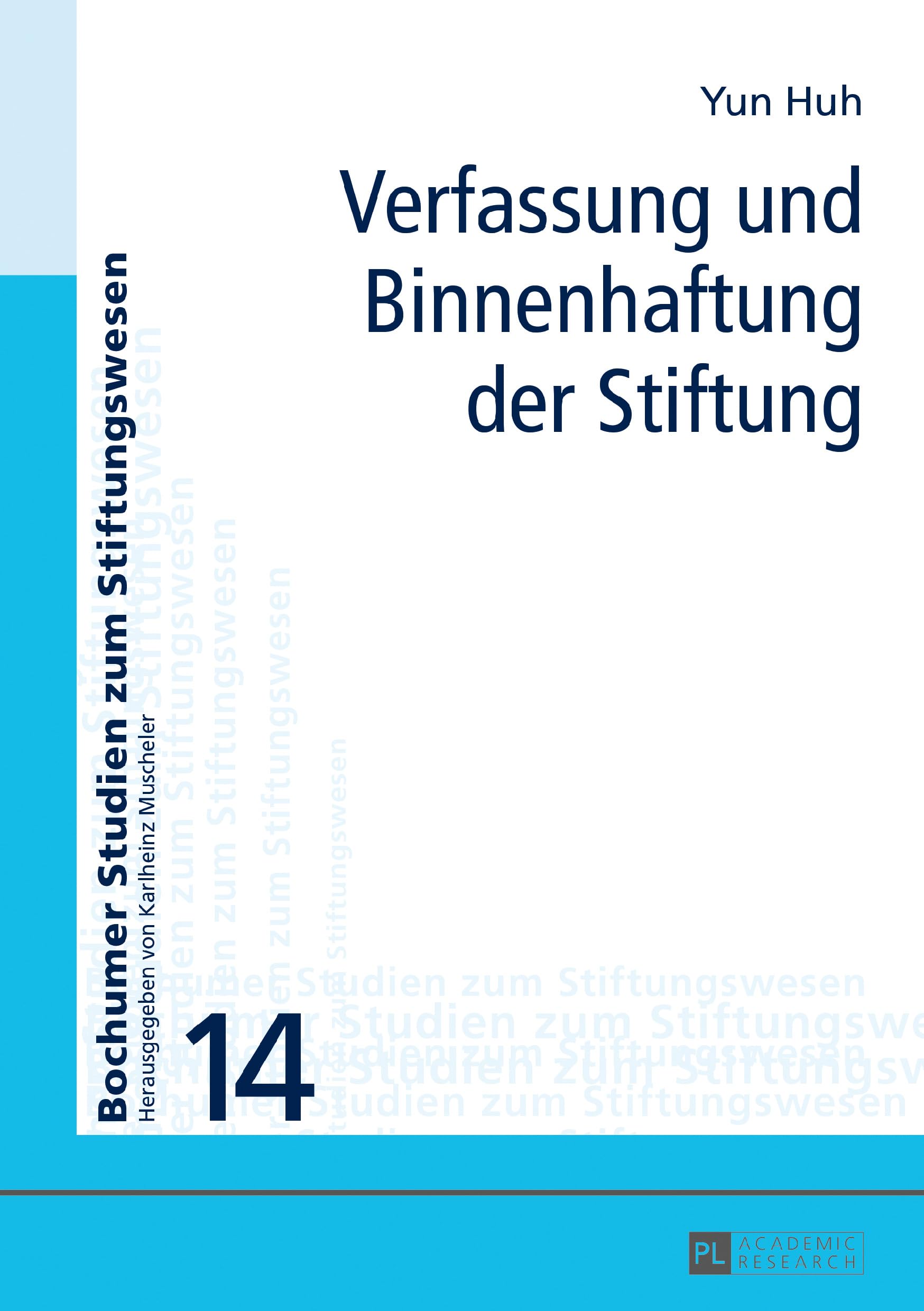Verfassung und Binnenhaftung der Stiftung: Dissertationsschrift (Bochumer Studien zum Stiftungswesen, Band 14) Law