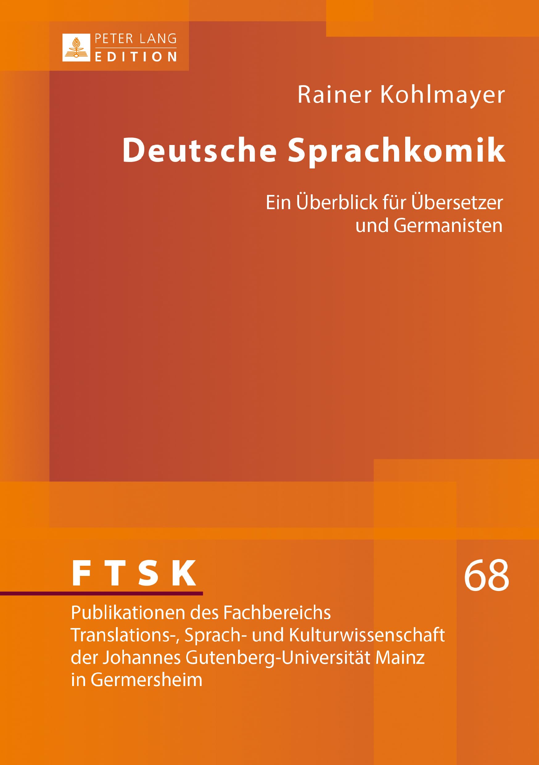 Deutsche Sprachkomik: Ein Überblick für Übersetzer und Germanisten (FTSK. Publikationen des Fachbereichs Translations-, Sprach- und Kulturwissenschaft ... Mainz in Germersheim, Band 68) Books