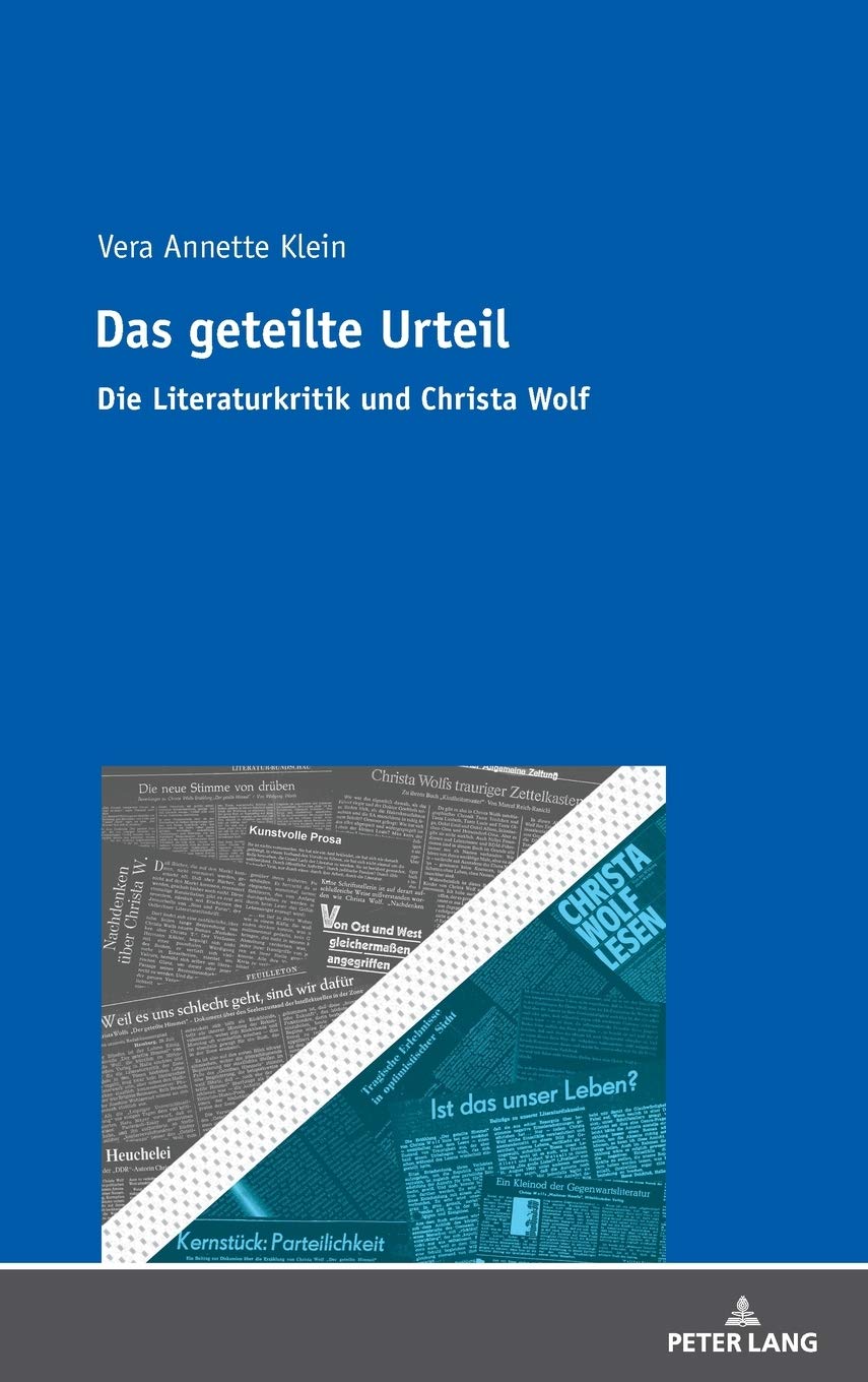 Das geteilte Urteil: Die Literaturkritik und Christa Wolf Social Sciences