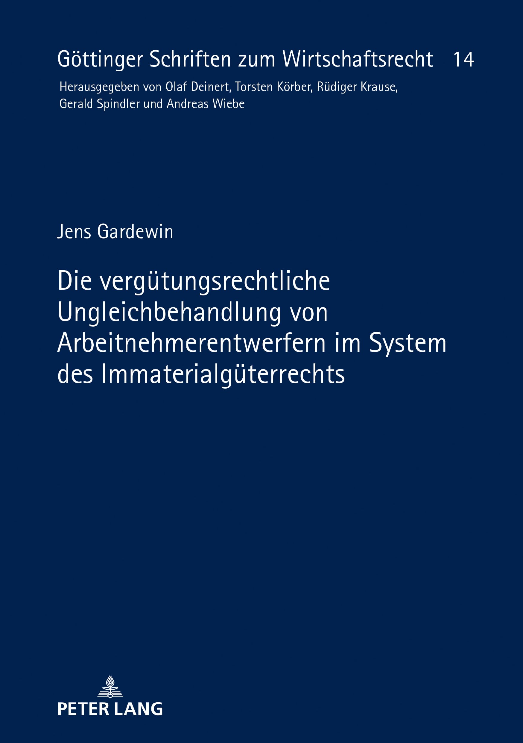 Die vergütungsrechtliche Ungleichbehandlung von Arbeitnehmerentwerfern im System des Immaterialgüterrechts: Dissertationsschrift (Göttinger Schriften zum Wirtschaftsrecht, Band 14) Law