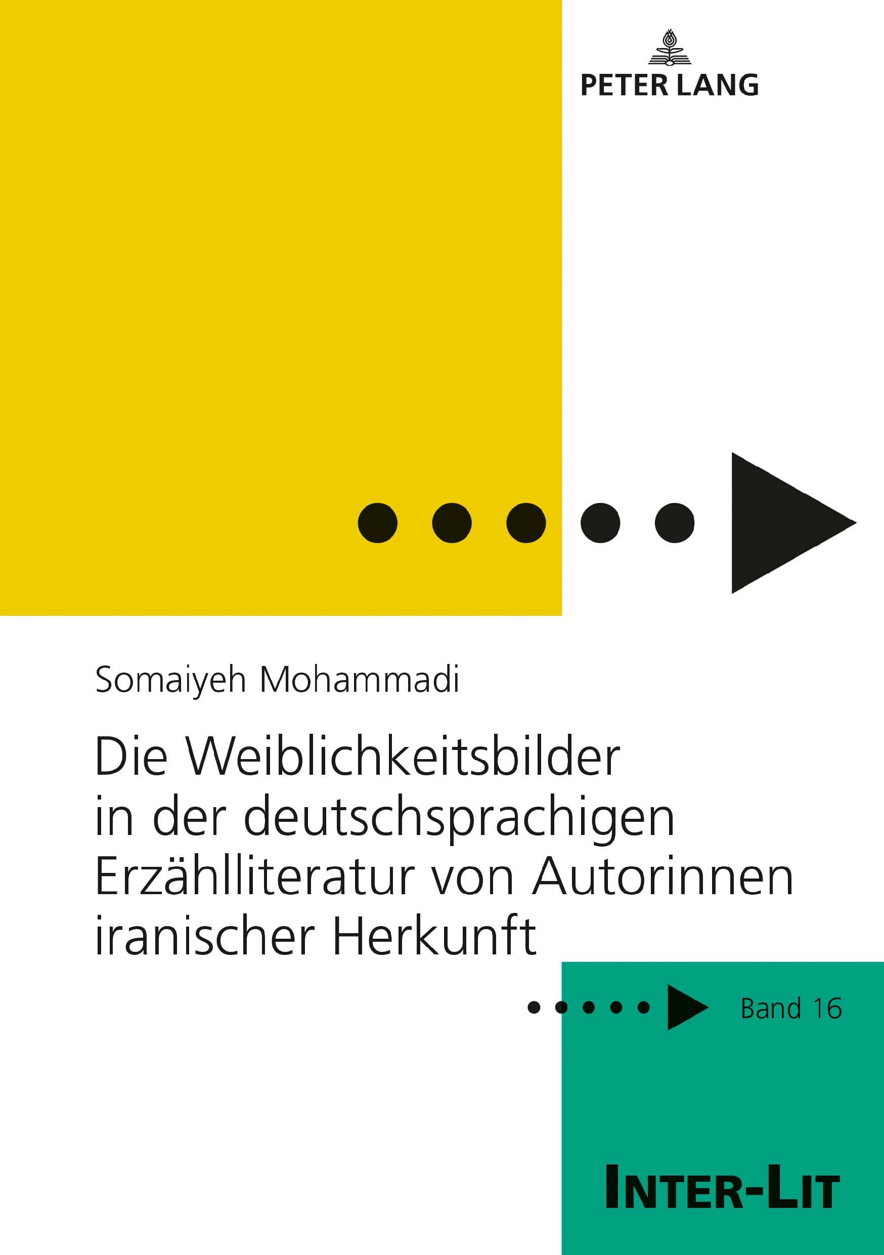 Die Weiblichkeitsbilder in der deutschsprachigen Erzählliteratur von Autorinnen iranischer Herkunft: Dissertationsschrift (INTER-LIT, Band 16) Books