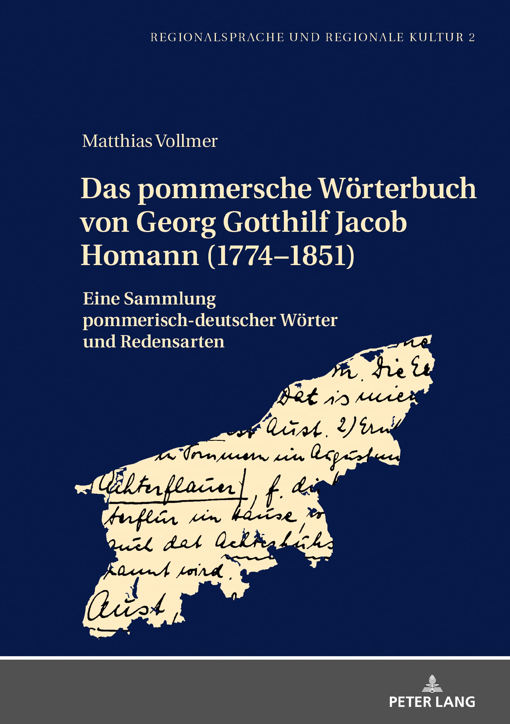 Das pommersche Wörterbuch von Georg Gotthilf Jacob Homann (1774–1851): Eine Sammlung pommerisch-deutscher Wörter und Redensarten (Regionalsprache und regionale Kultur, Band 2) Social Sciences