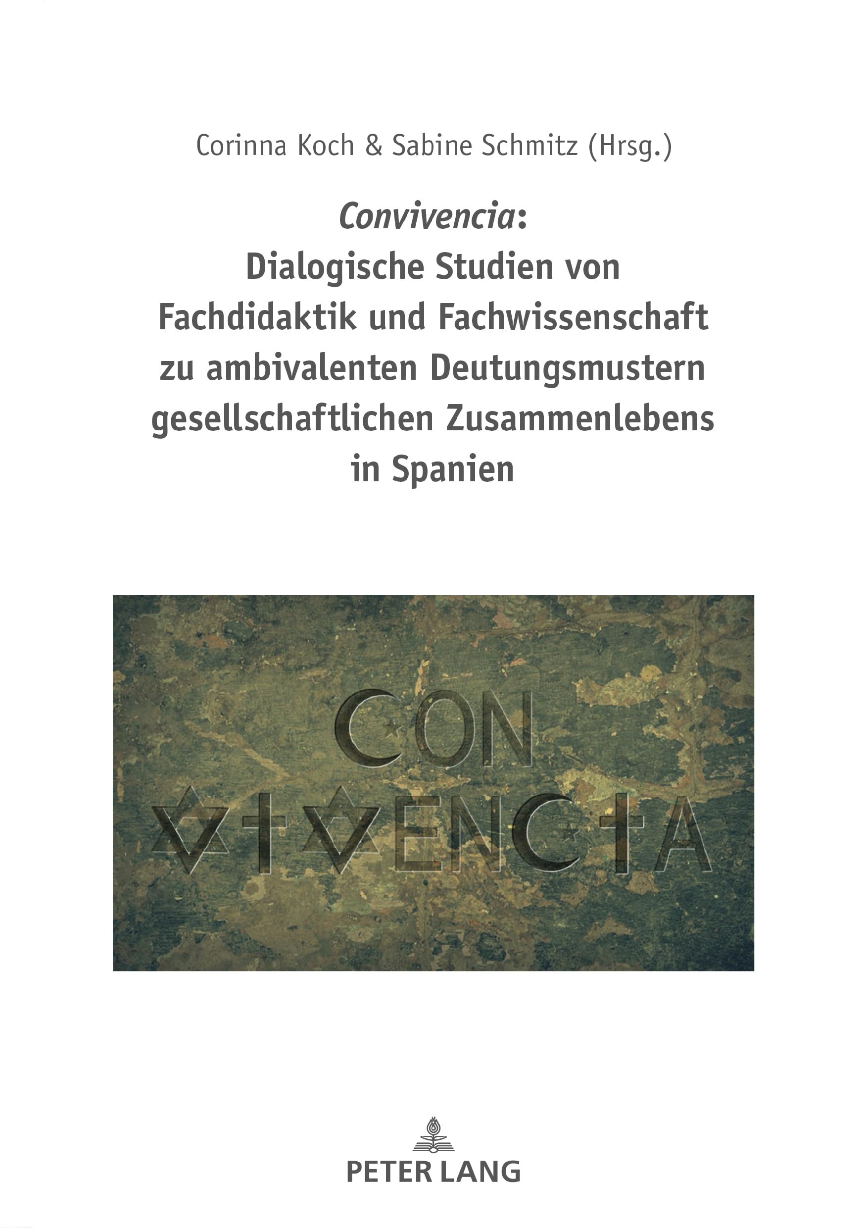 Convivencia: Dialogische Studien von Fachdidaktik und Fachwissenschaft zu ambivalenten Deutungsmustern gesellschaftlichen Zusammenlebens in Spanien Contemporary literature Books