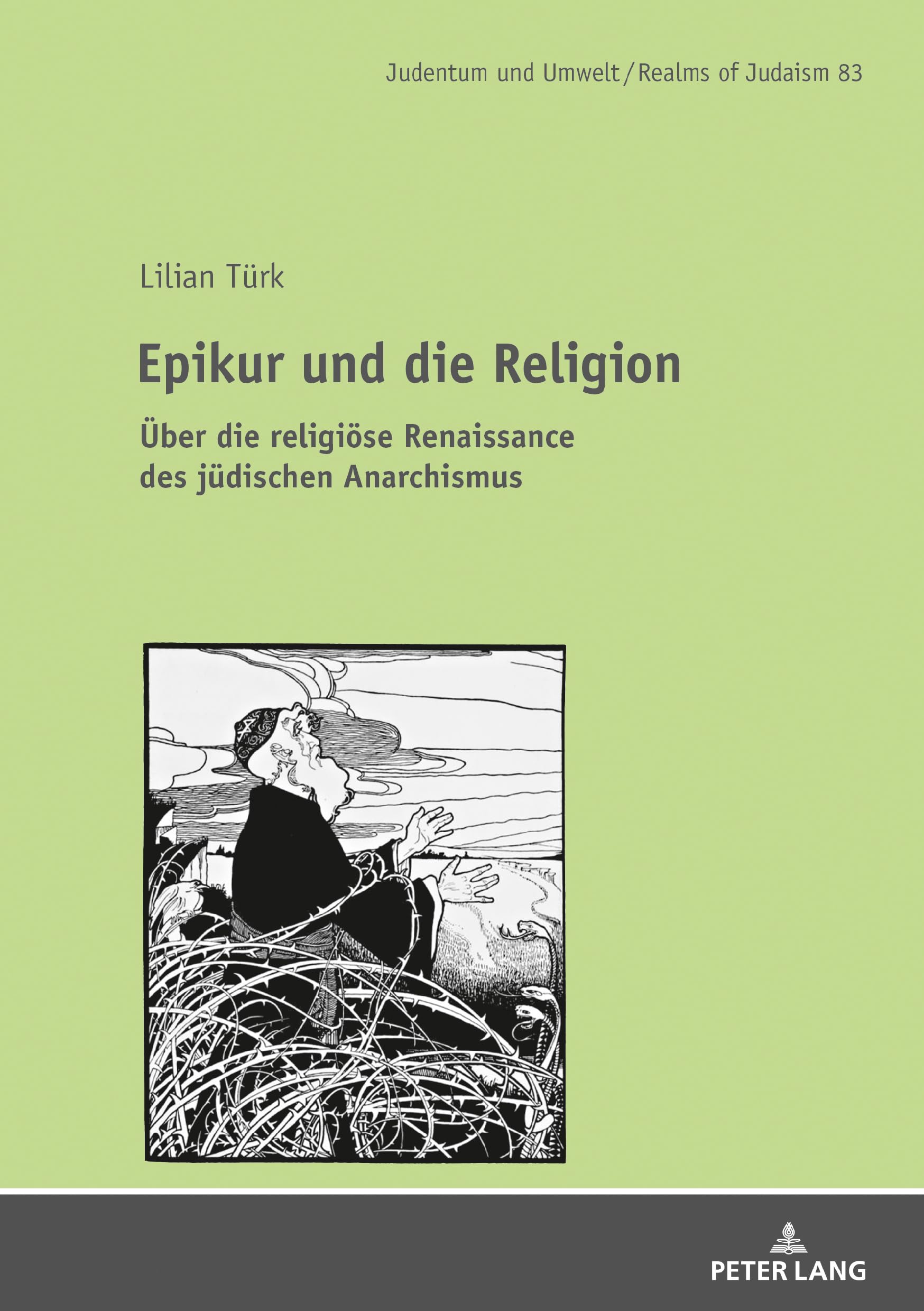 Epikur und die Religion: Über die religiöse Renaissance im jüdischen Anarchismus (Judentum und Umwelt / Realms of Judaism, Band 83) Religion & Esotericism