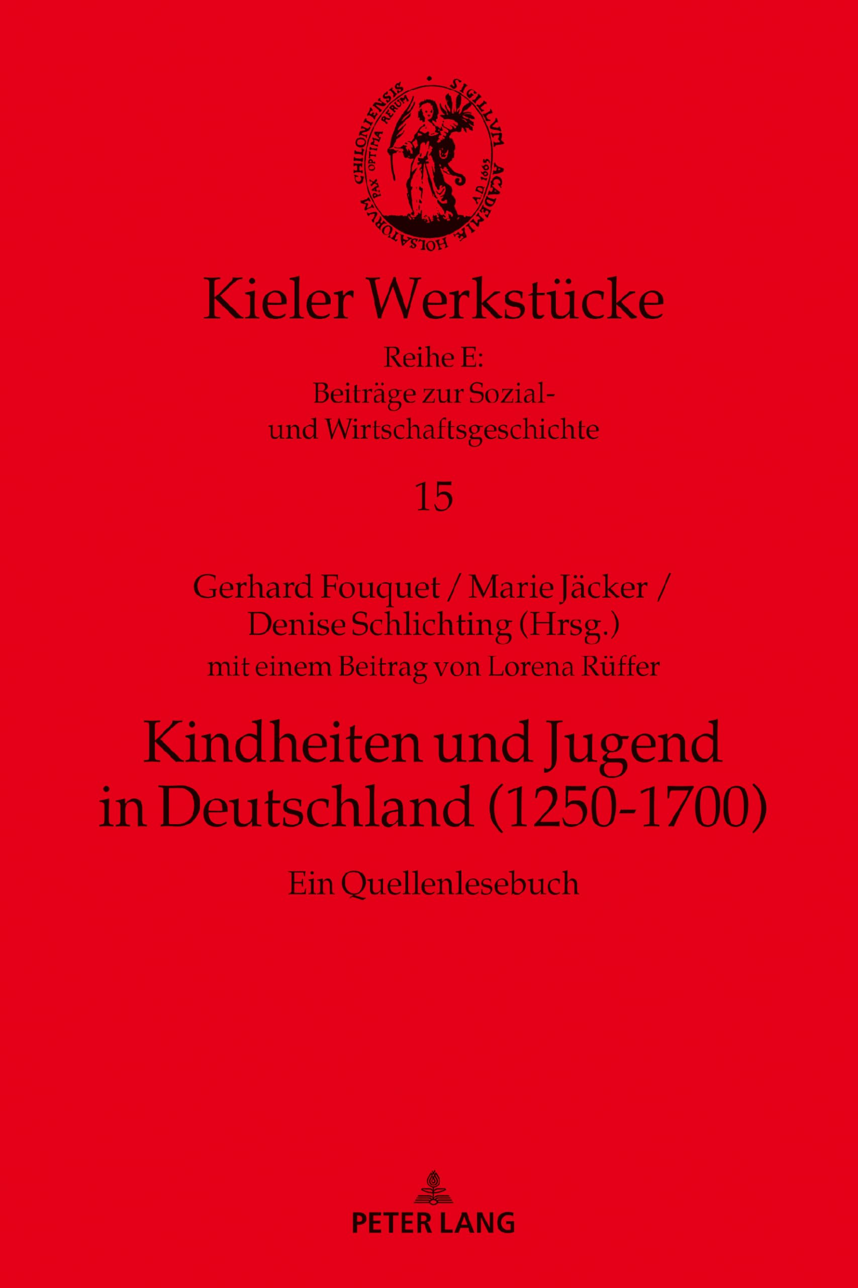 Kindheiten und Jugend in Deutschland (1250-1700): Ein Quellenlesebuch (Kieler Werkstücke, Band 15) Books