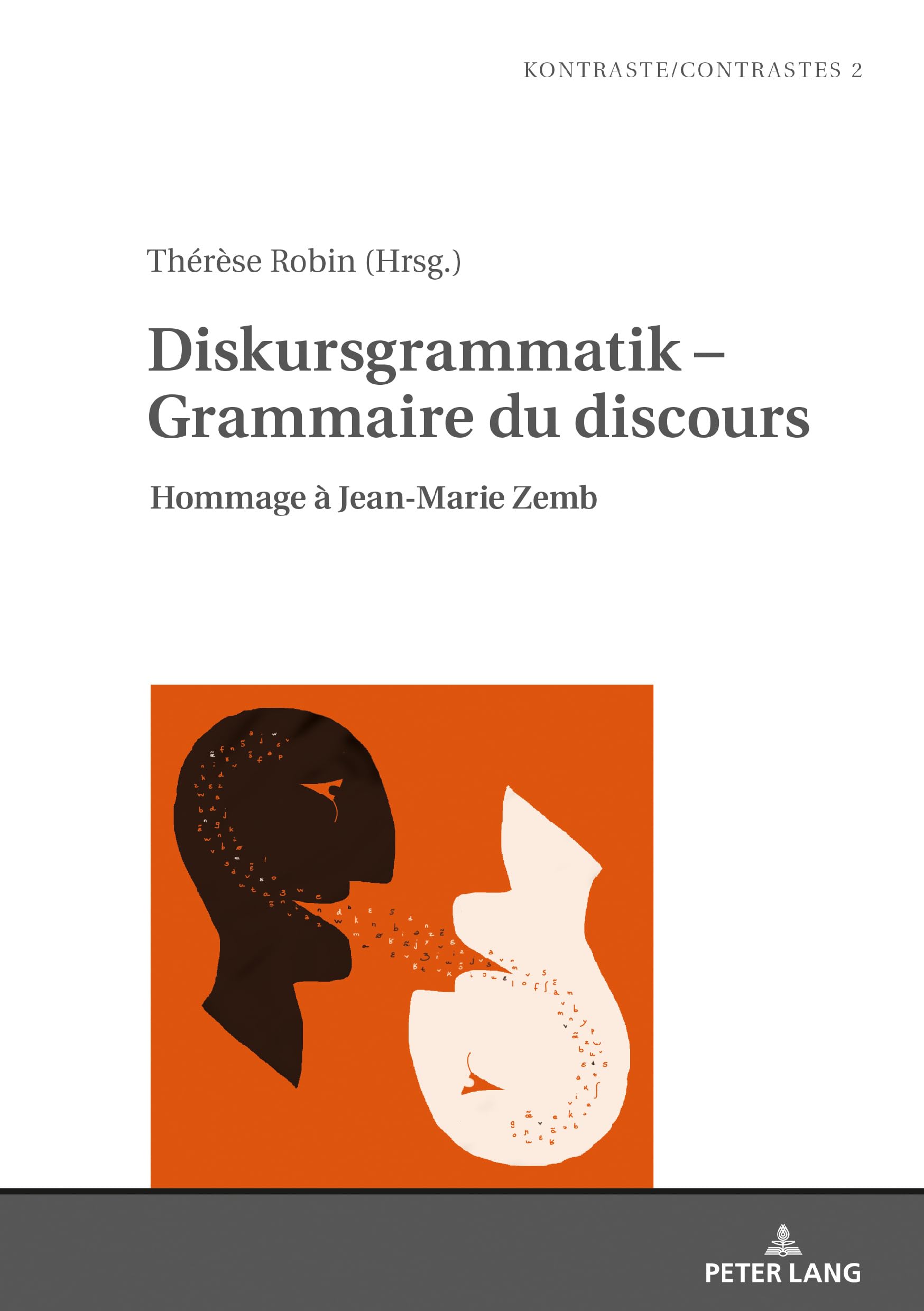 Diskursgrammatik – Grammaire du discours: Hommage à Jean-Marie Zemb (Kontraste/Contrastes, Band 2) Social Sciences