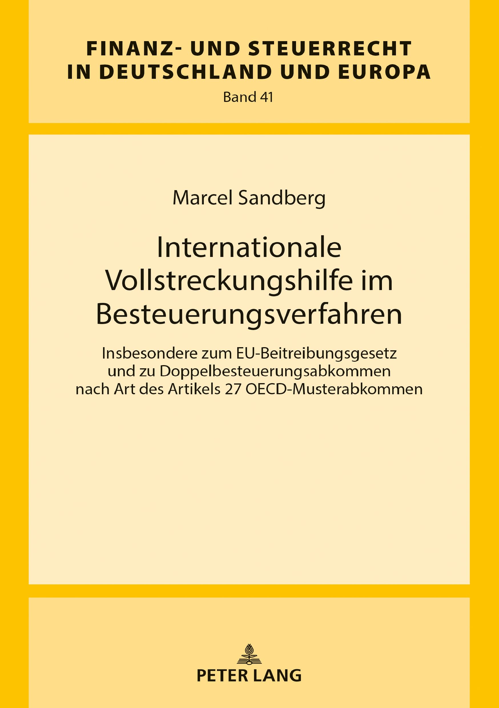 Internationale Vollstreckungshilfe im Besteuerungsverfahren: Dissertationsschrift (Finanz- und Steuerrecht in Deutschland und Europa, Band 41) Law