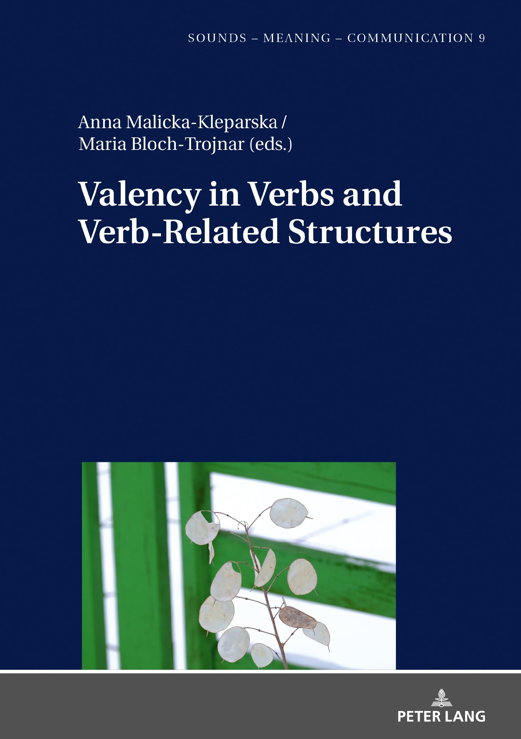 Valency in Verbs and Verb-Related Structures (Sounds – Meaning – Communication: Landmarks in Phonetics, Phonology and Cognitive Linguistics, Band 9) Social Sciences