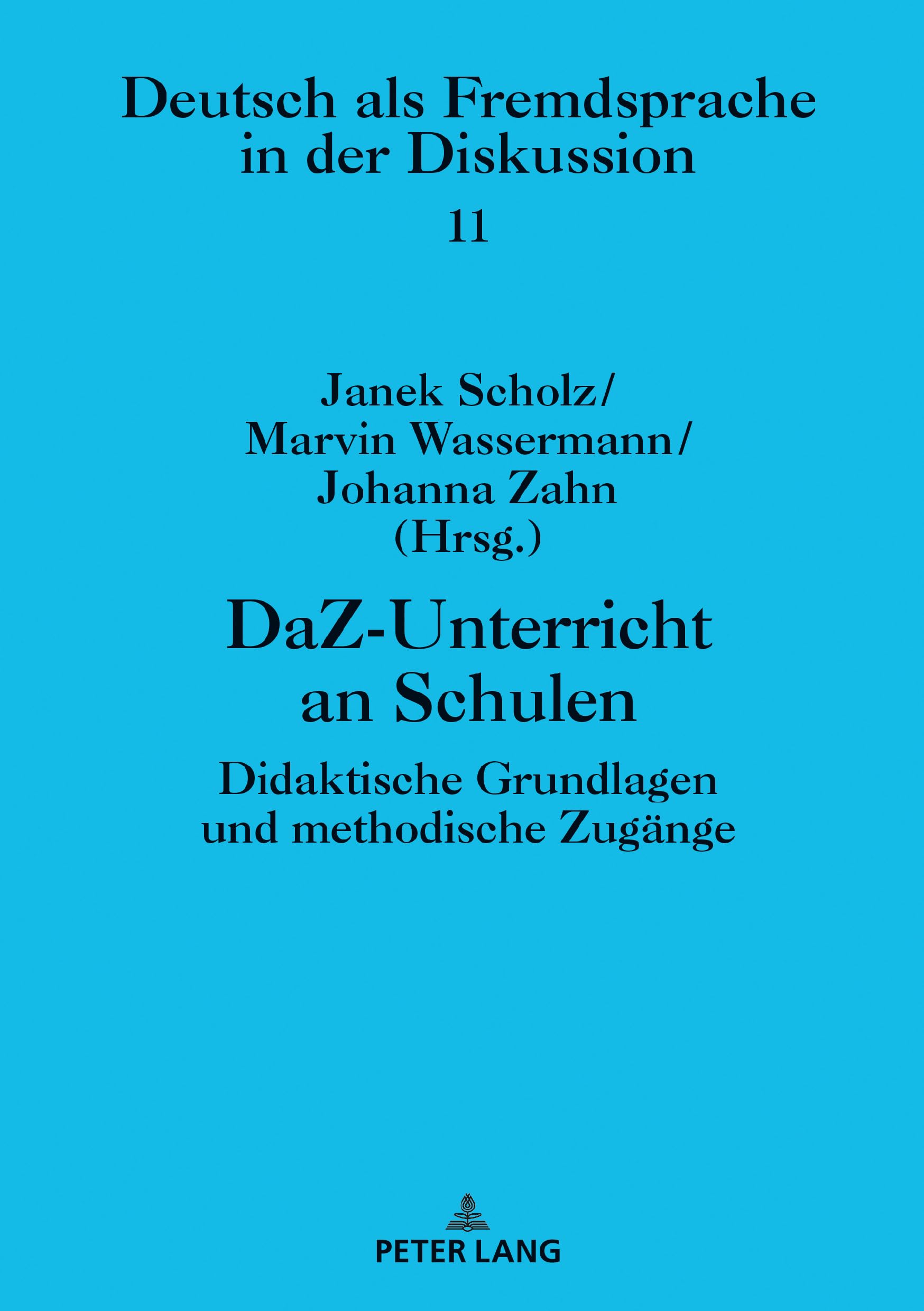 DaZ-Unterricht an Schulen: Didaktische Grundlagen und methodische Zugänge (DaZ und DaF in der Diskussion, Band 11) Social Sciences