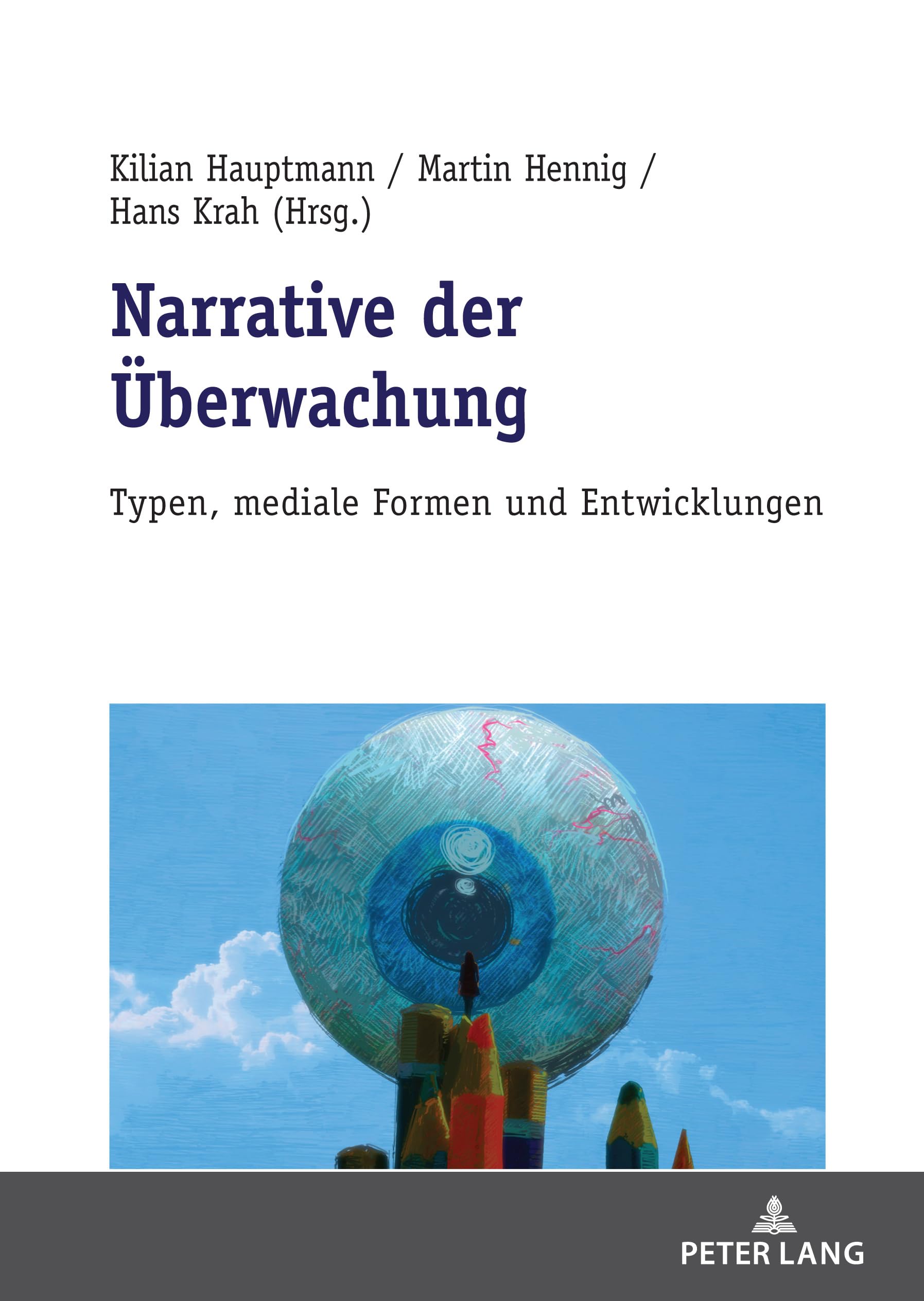 Narrative der Überwachung: Typen, mediale Formen und Entwicklungen Media & Communication