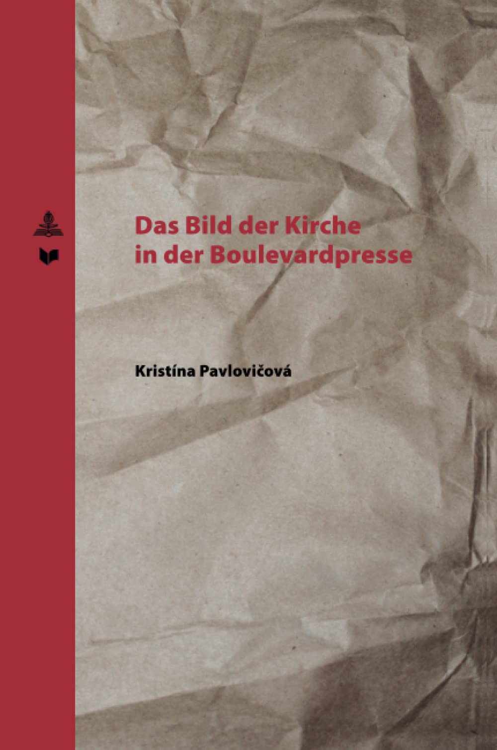 Das Bild der Kirche in der Boulevardpresse: Dissertationsschrift (Spectrum Slovakia, Band 34) Media & Communication